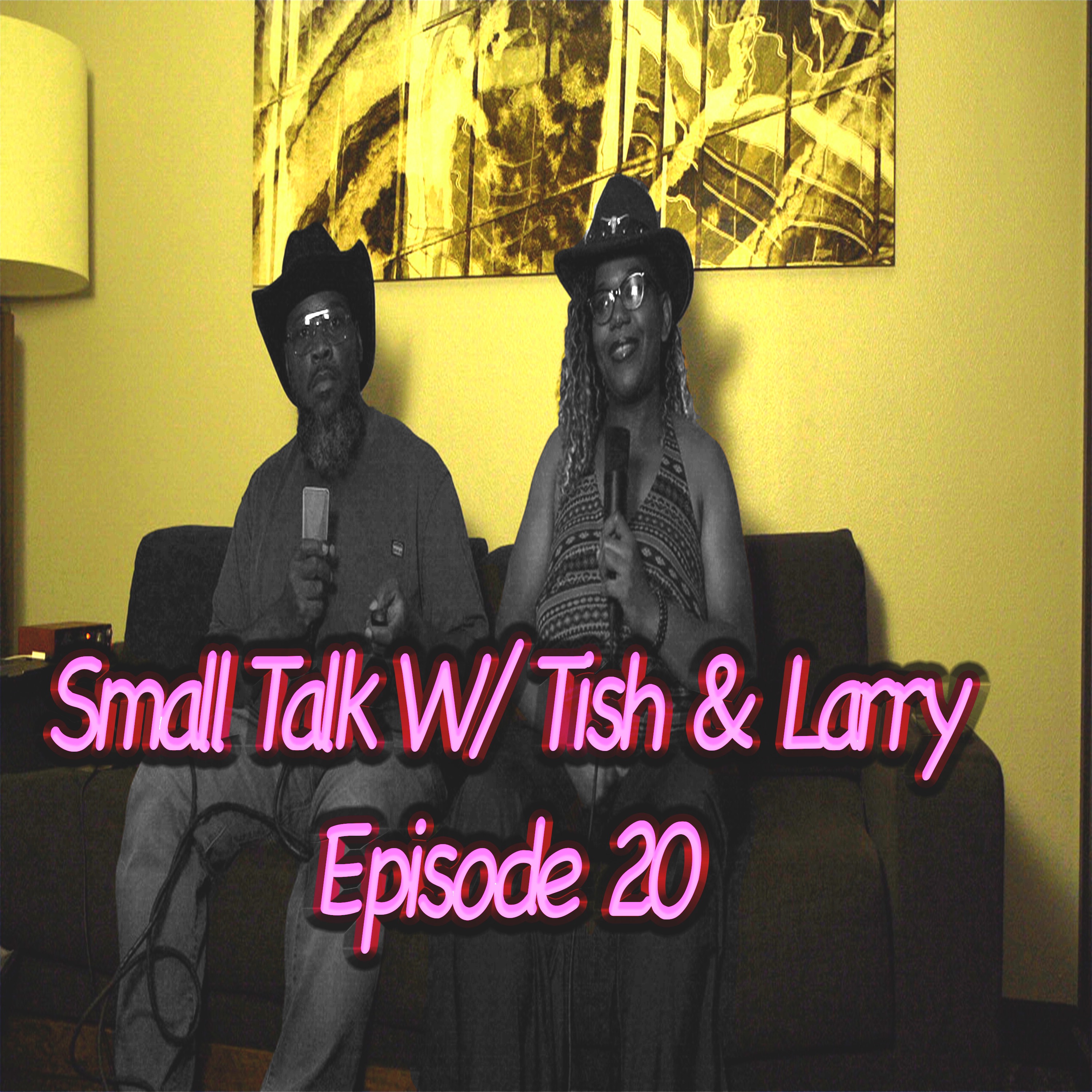 Small Talk With Tish & Larry ATL Edition (AUDIO) episode artwork