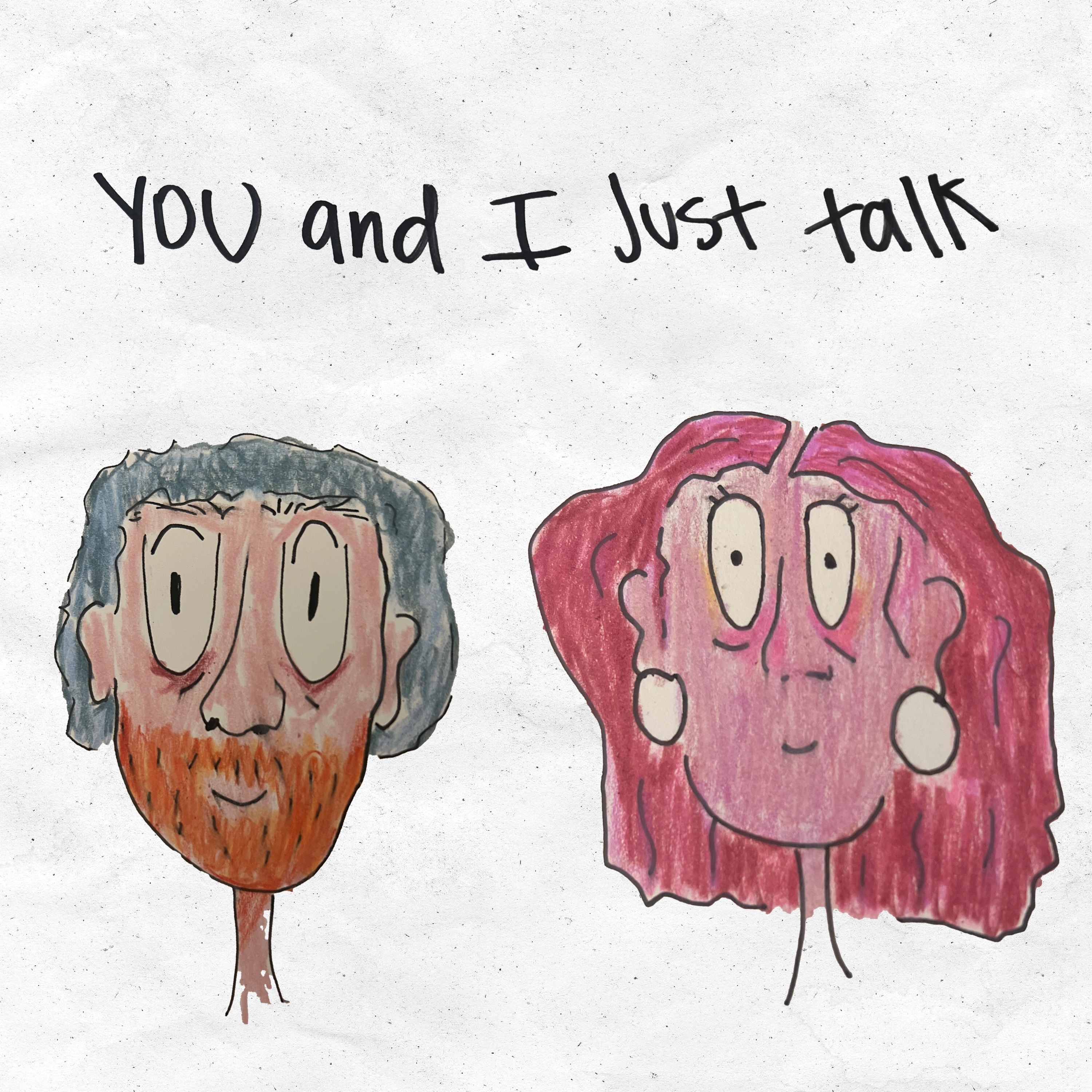You and I Just Talk