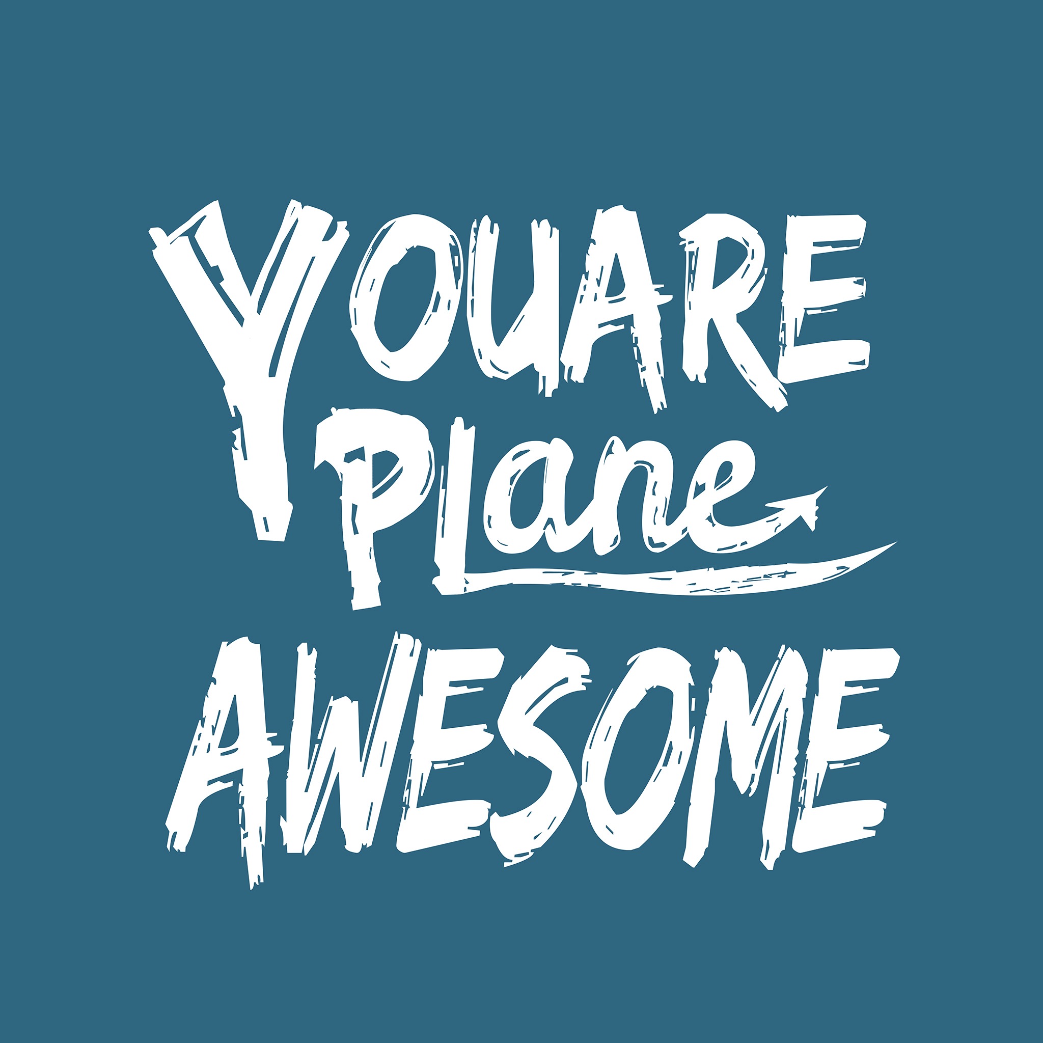 You Are Plane Awesome