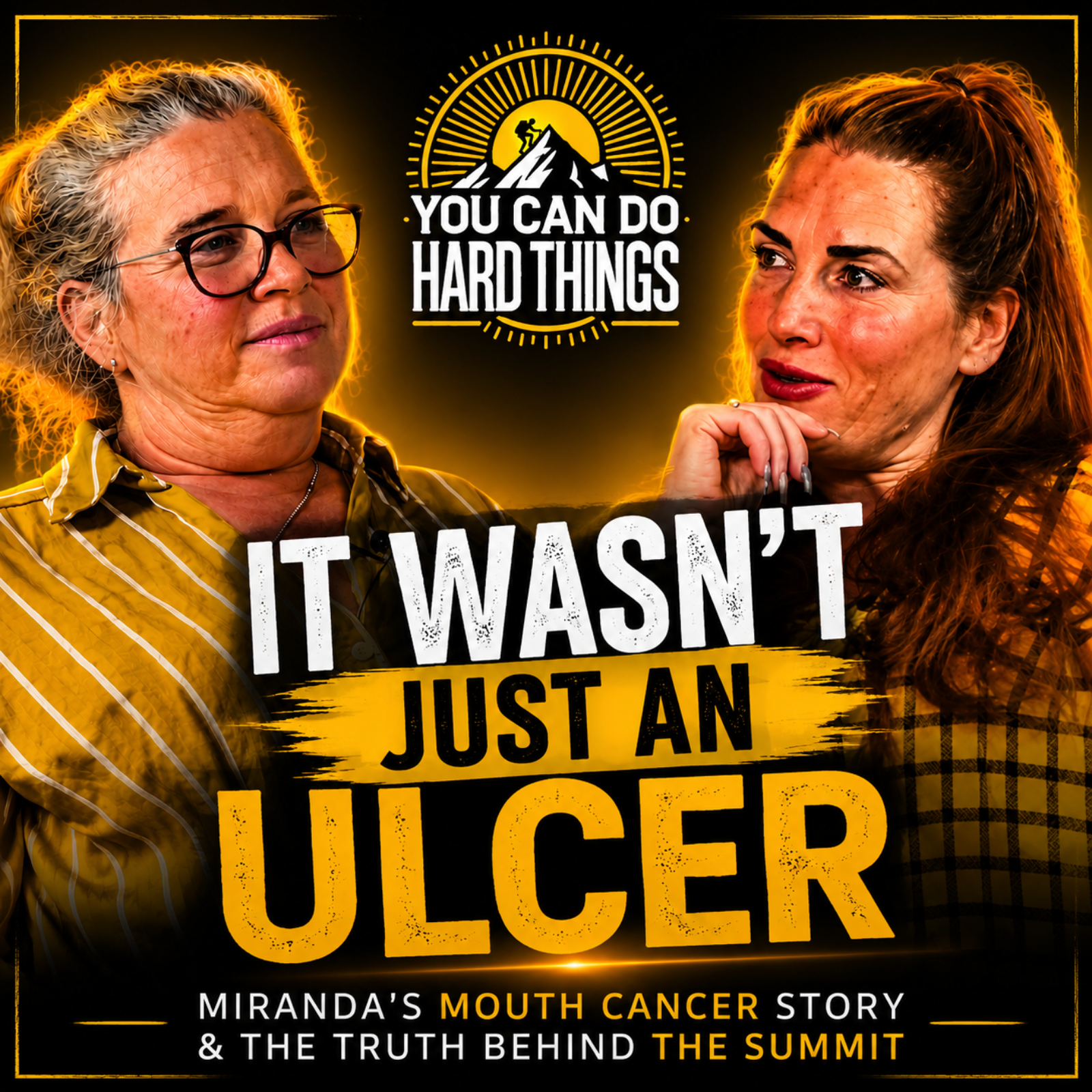 Miranda: The Mouth Ulcer That Turned Out to Be Cancer, Surviving The Summit, Resilience, Friendship and Learning Never to Underestimate Yourself episode artwork
