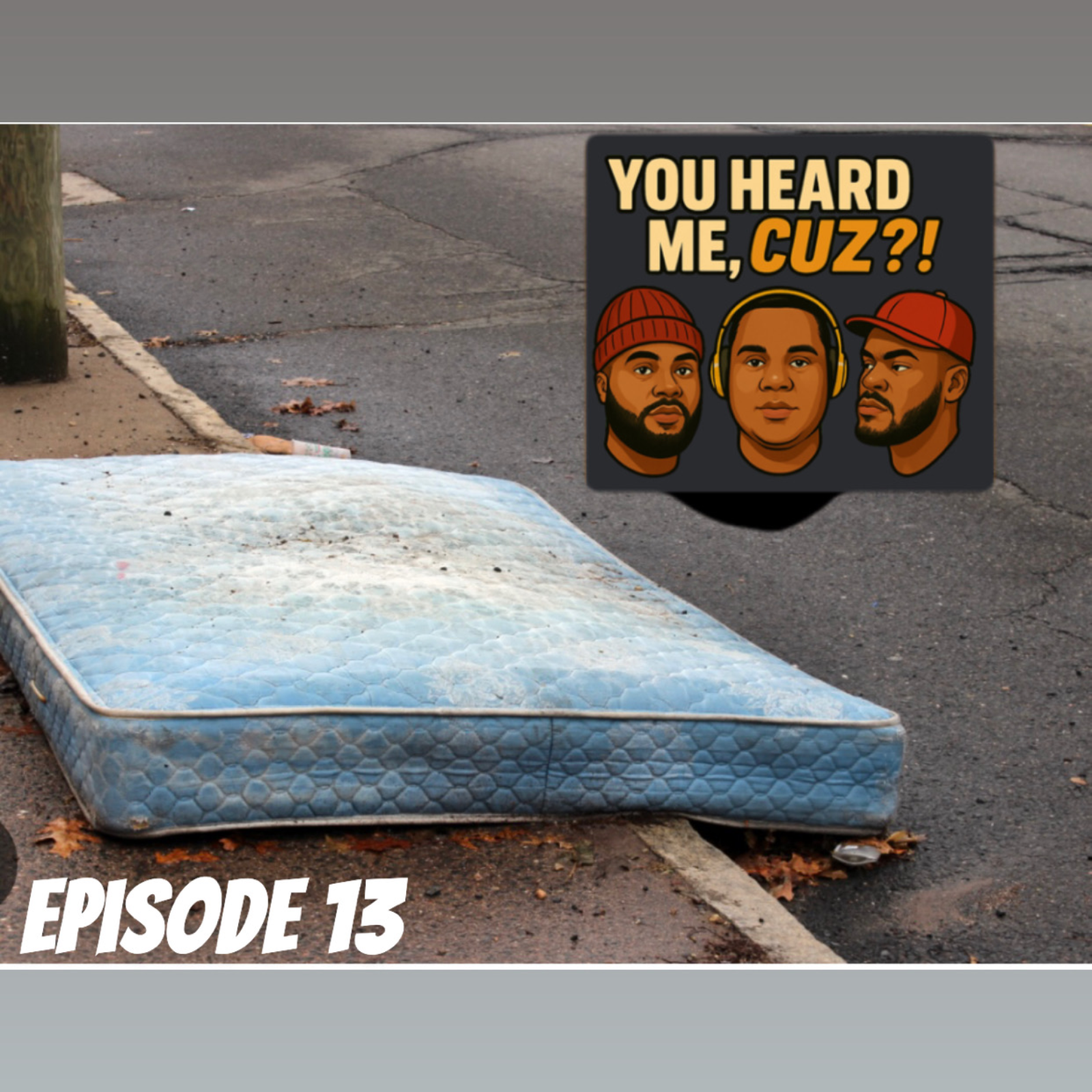 Episode 13”Leave No Mattress Behind” episode artwork