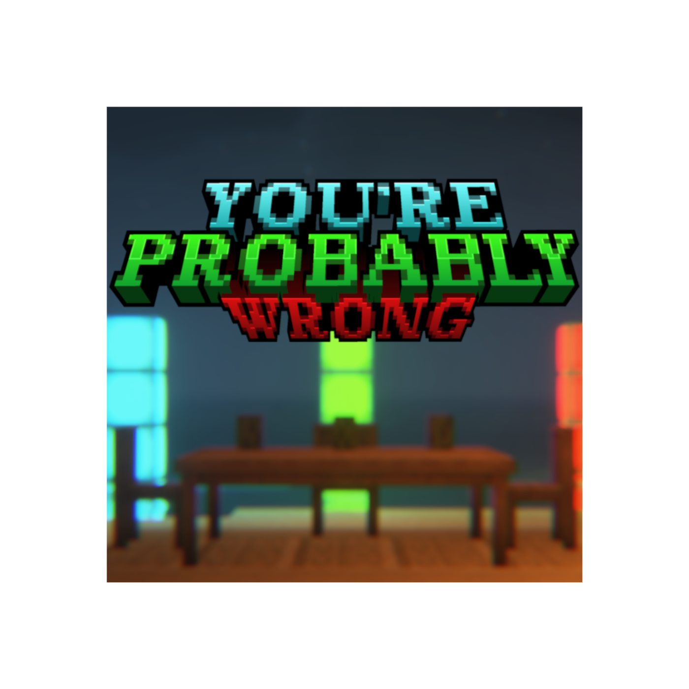 You're Probably Wrong
