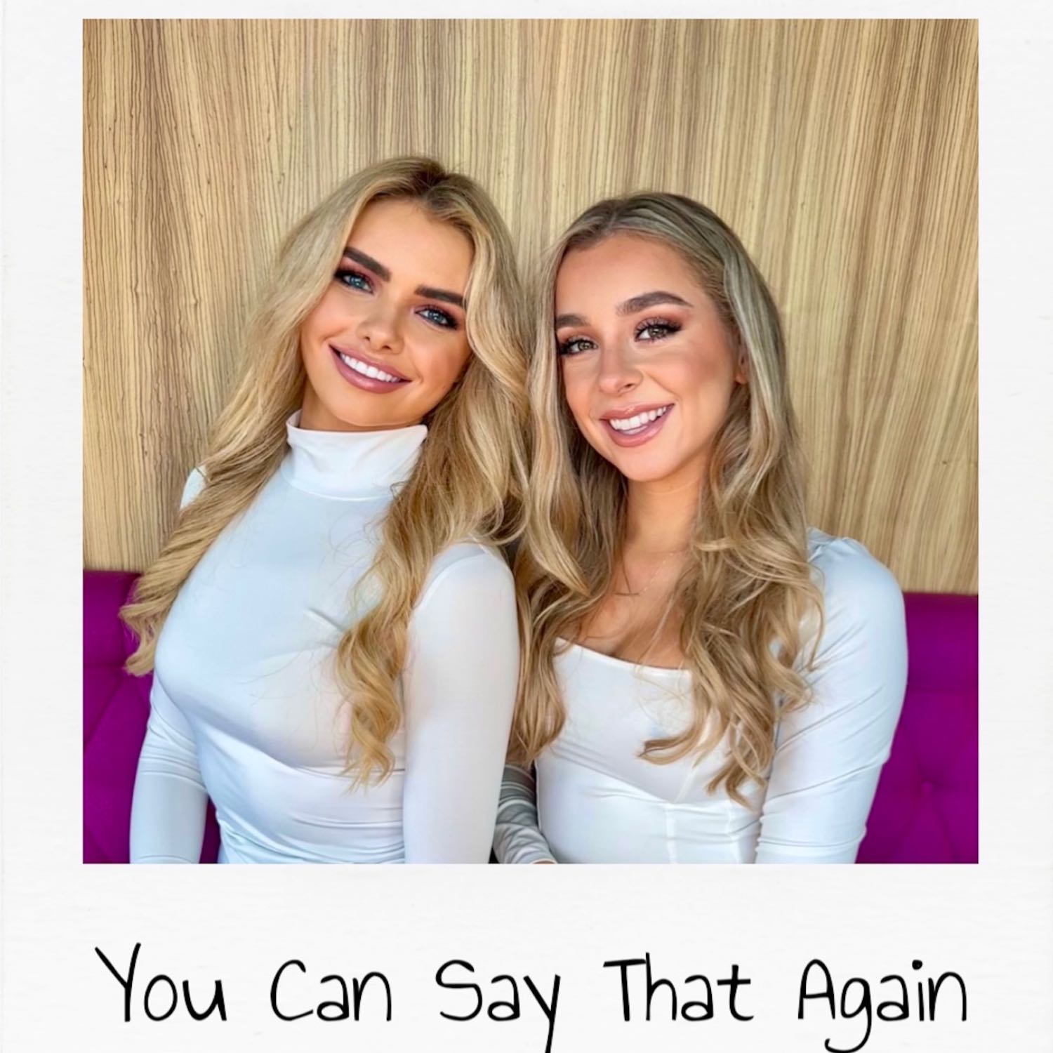 You Can Say That Again