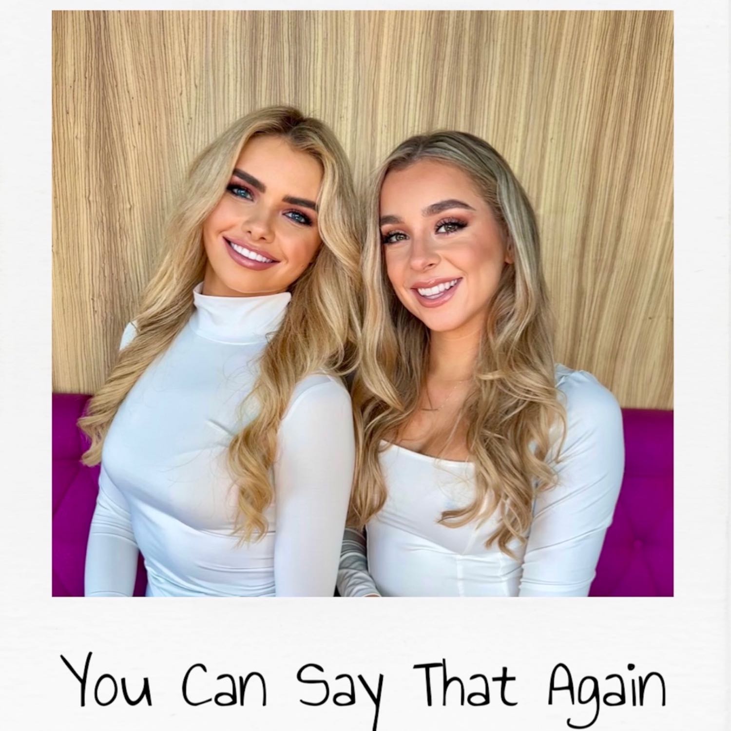 You Can Say That Again