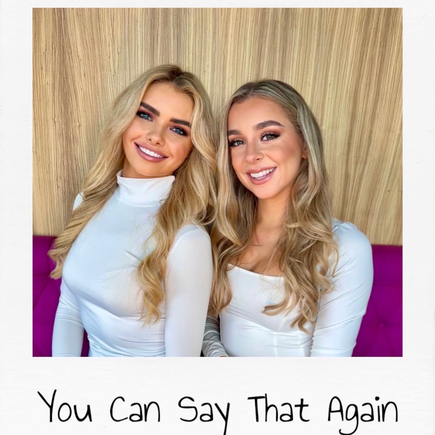 You Can Say That Again