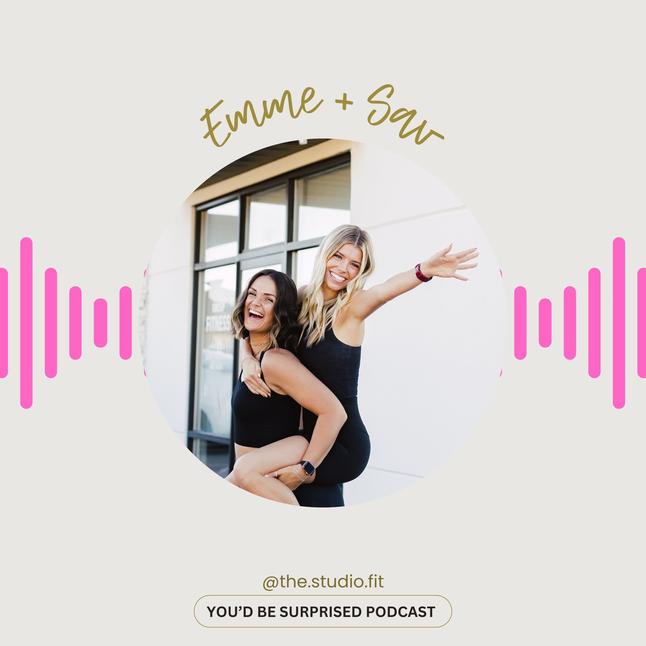 S2E26 - Emme & Sav - Behind the Studio: Sisterhood, Strength, and Starting a Fitness Empire