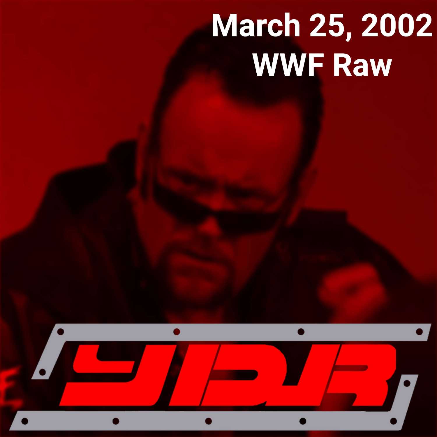 YOU DAMN RIGHT PODCAST: March 25, 2002 WWF Raw