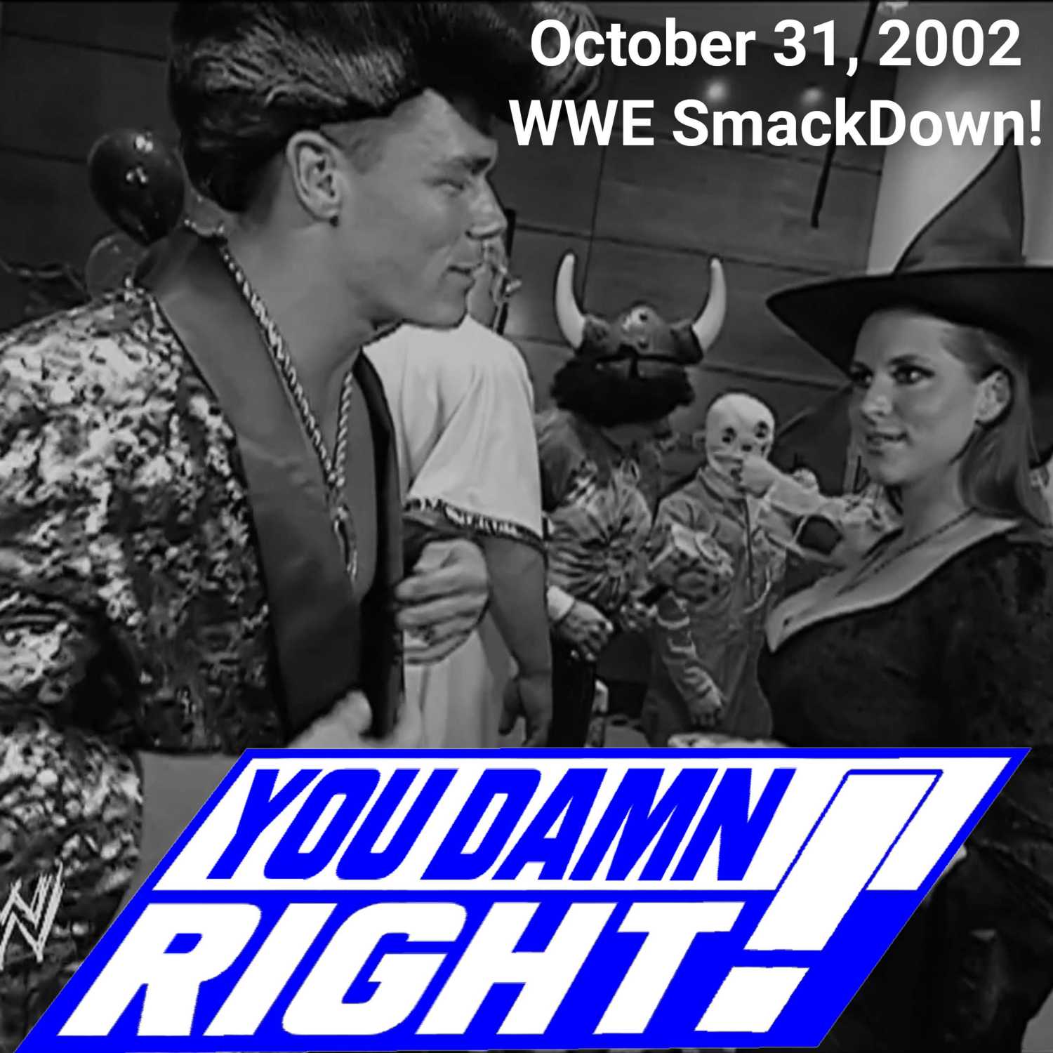 YOU DAMN RIGHT PODCAST: October 31, 2002 WWE SmackDown!