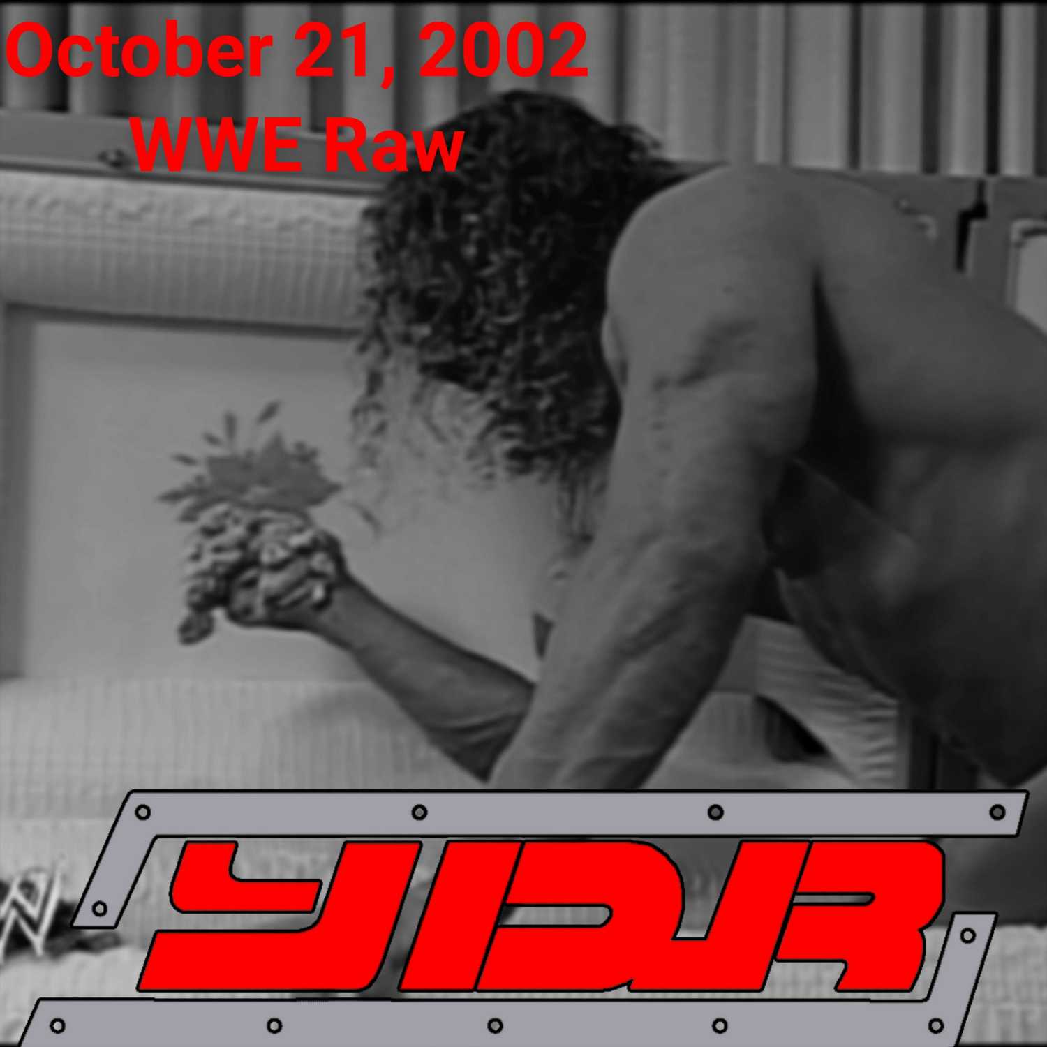 YOU DAMN RIGHT PODCAST: October 21, 2002 WWE Raw