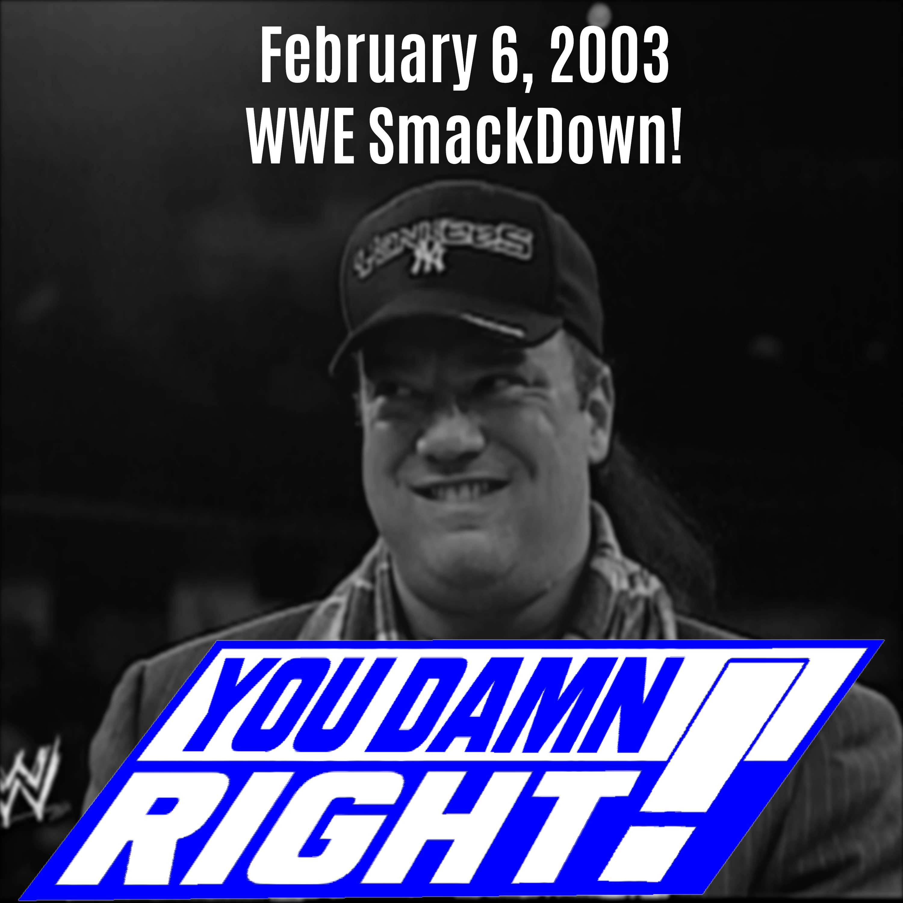 Season 3 Episode 7: February 6, 2003 WWE SmackDown!