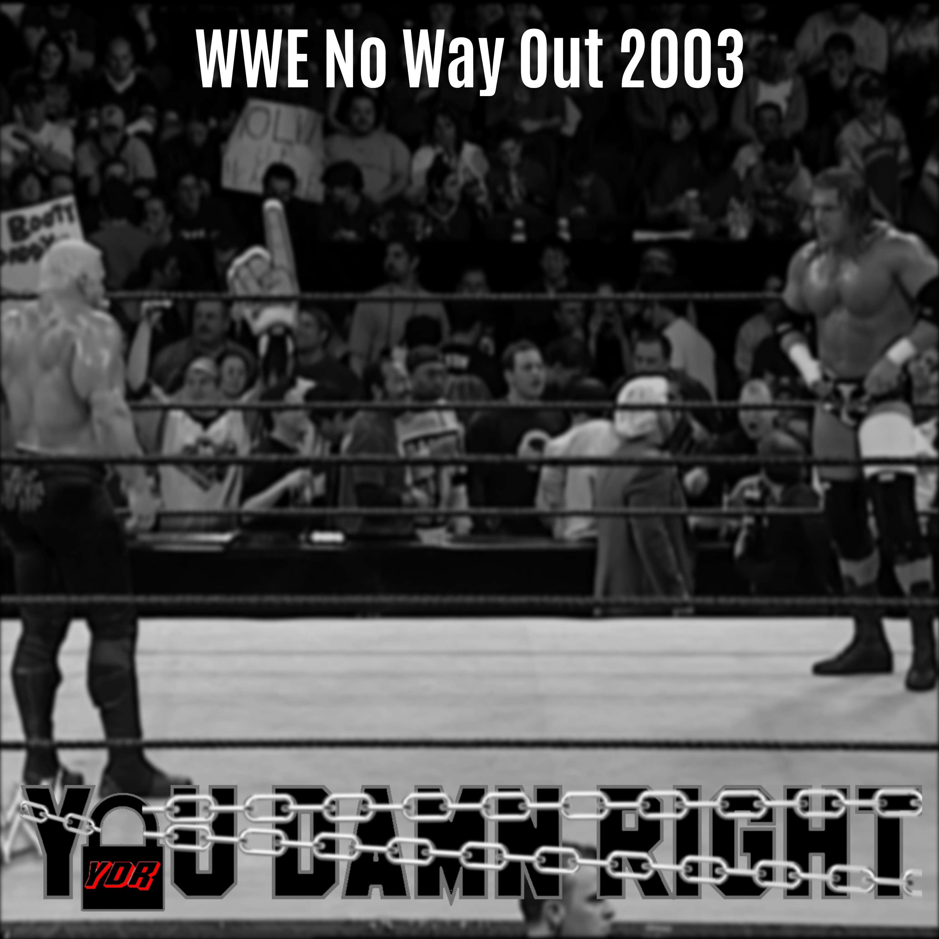 Season 3 Episode 10: WWE No Way Out 2003