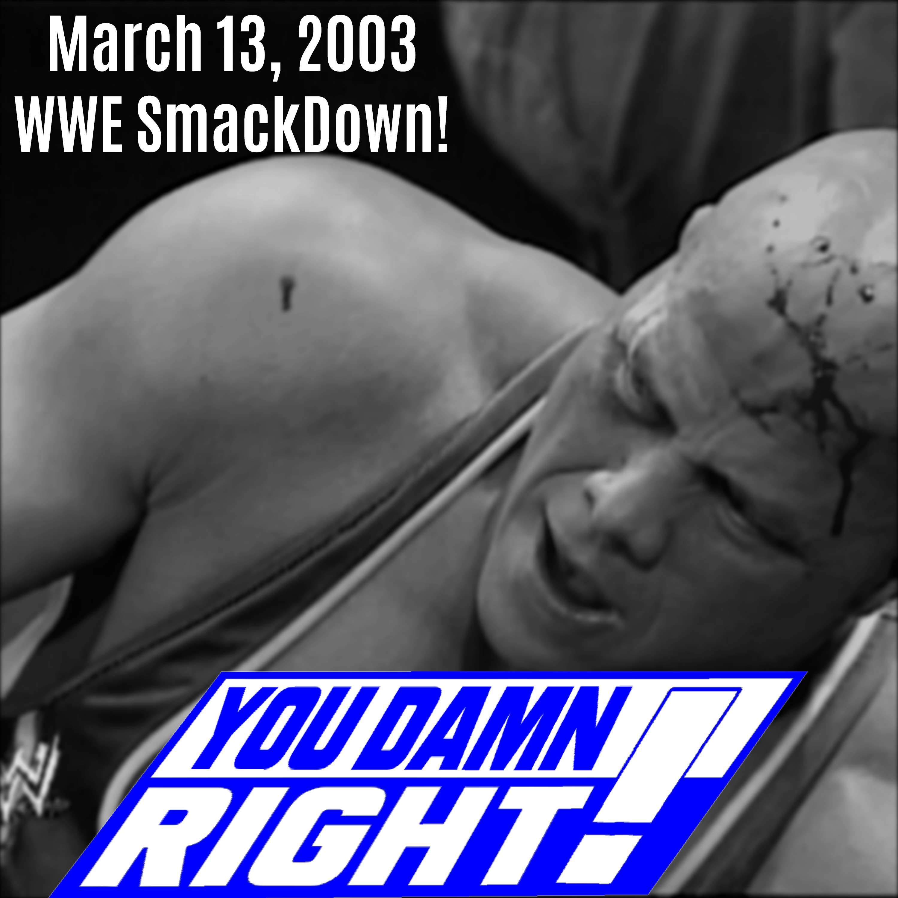 Season 3 Episode 13: March 13, 2003 WWE SmackDown!