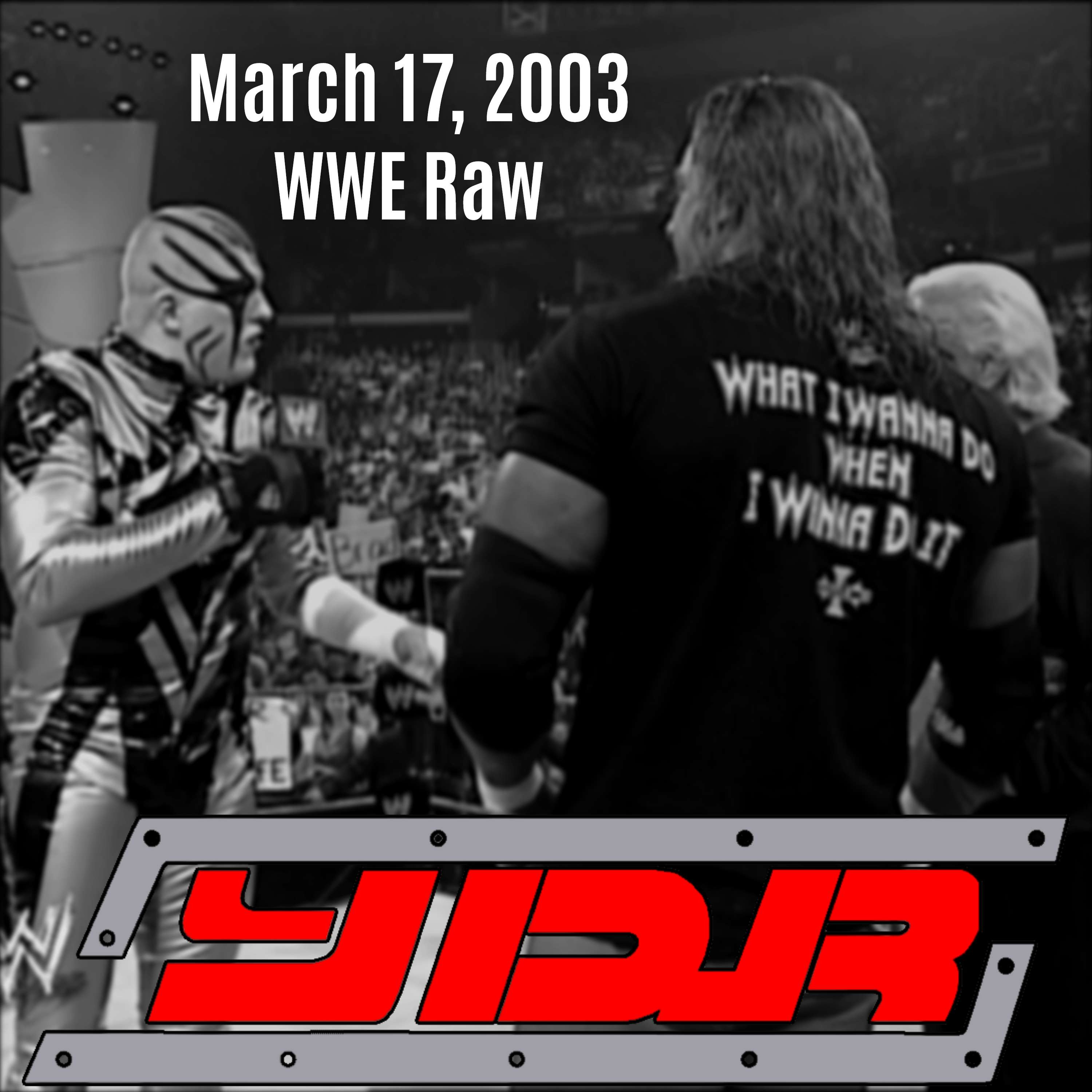 Season 3 Episode 14: March 17. 2003 WWE Raw