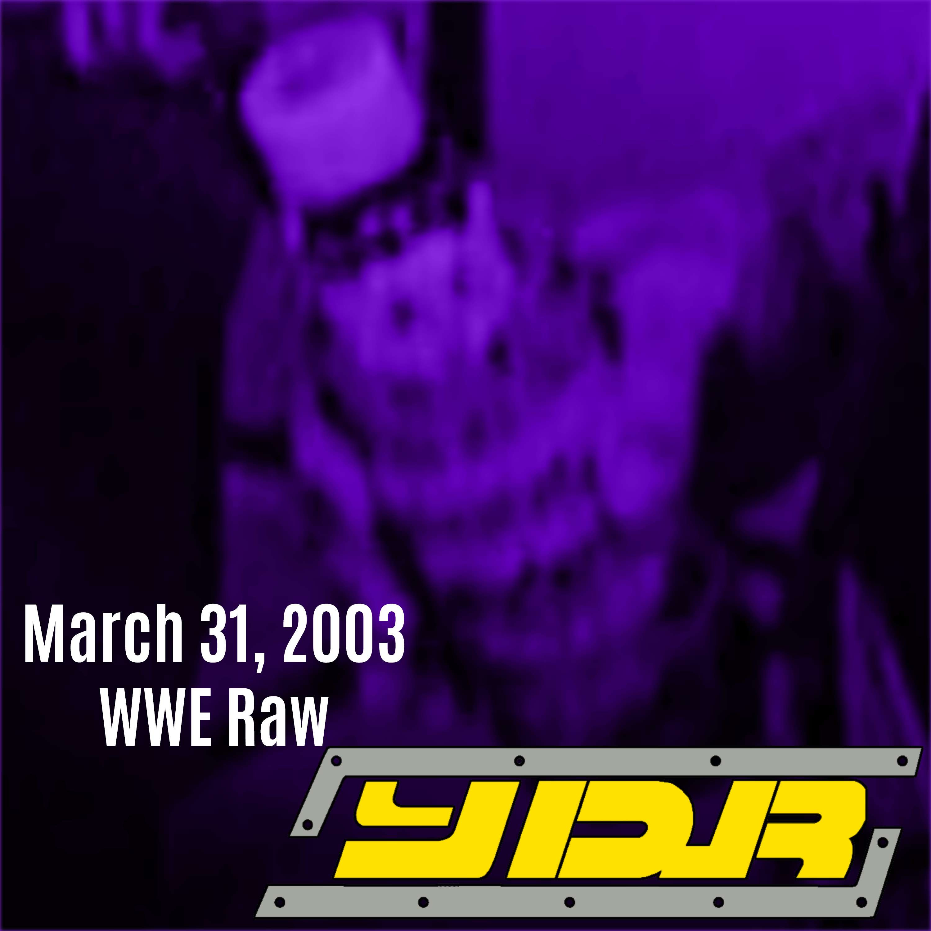 Season 3 Episode 17: March 31, 2003 WWE Raw