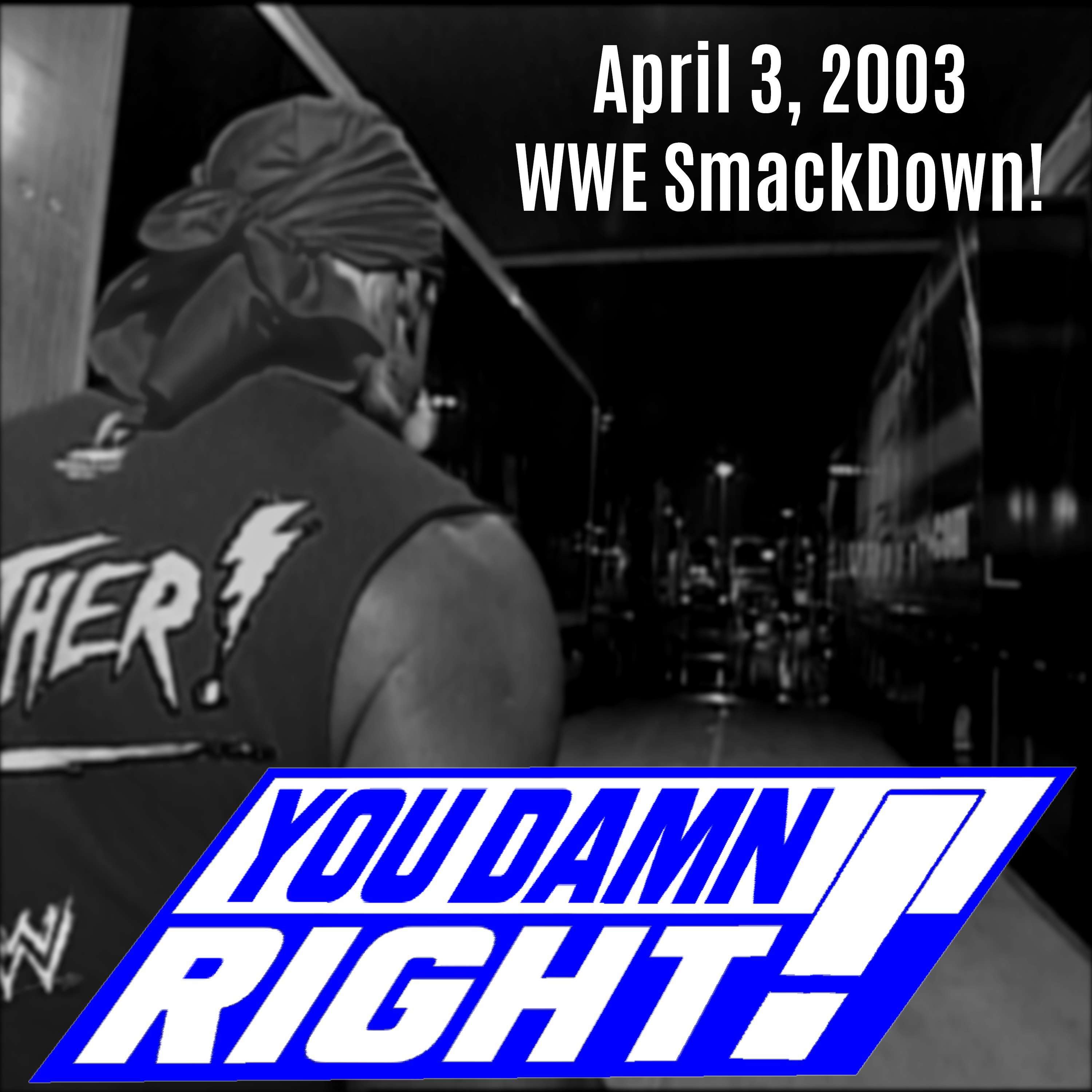 Season 3 Episode 18: April 3, 2003 WWE SmackDown!