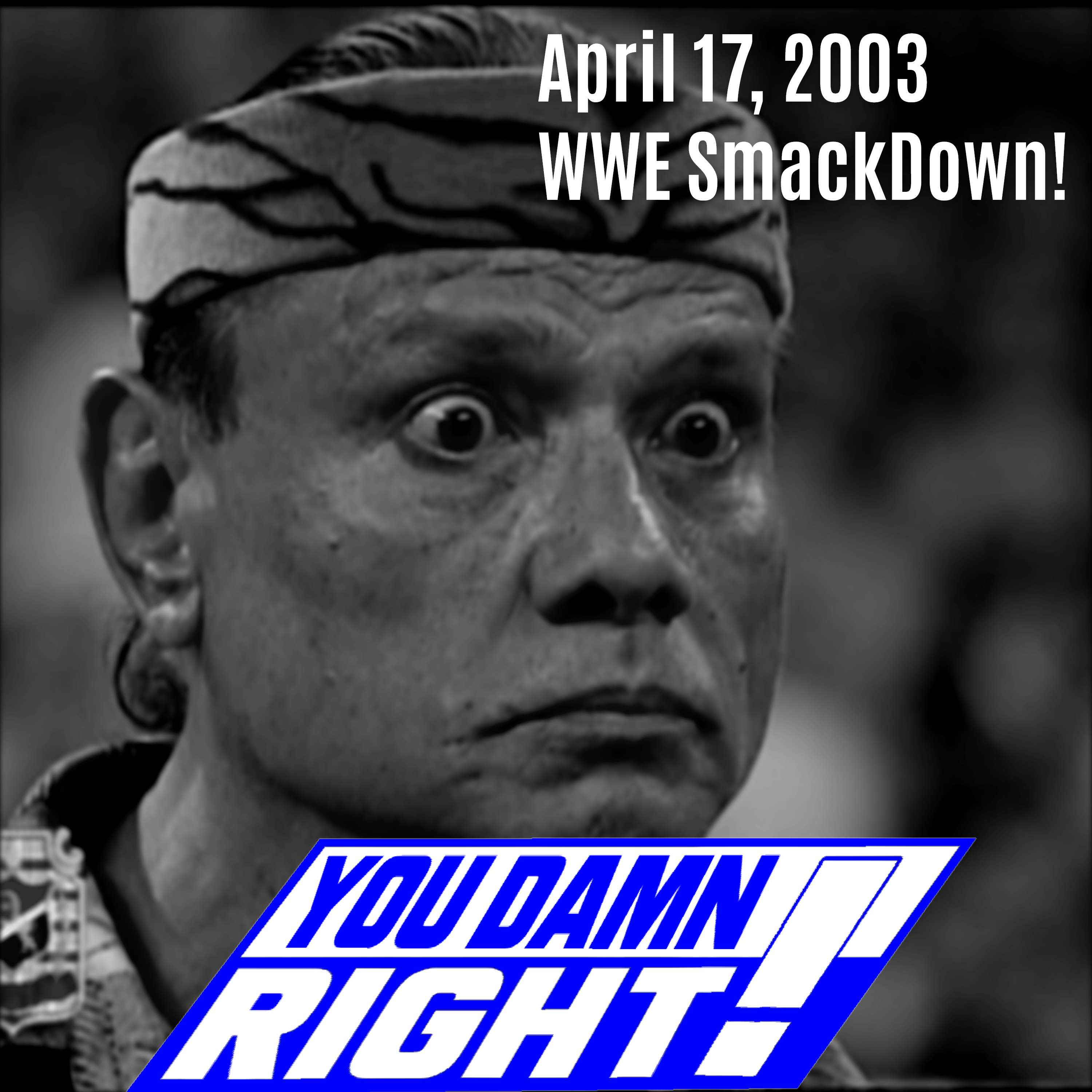 Season 3 Episode 20: April 17, 2003 WWE SmackDown!