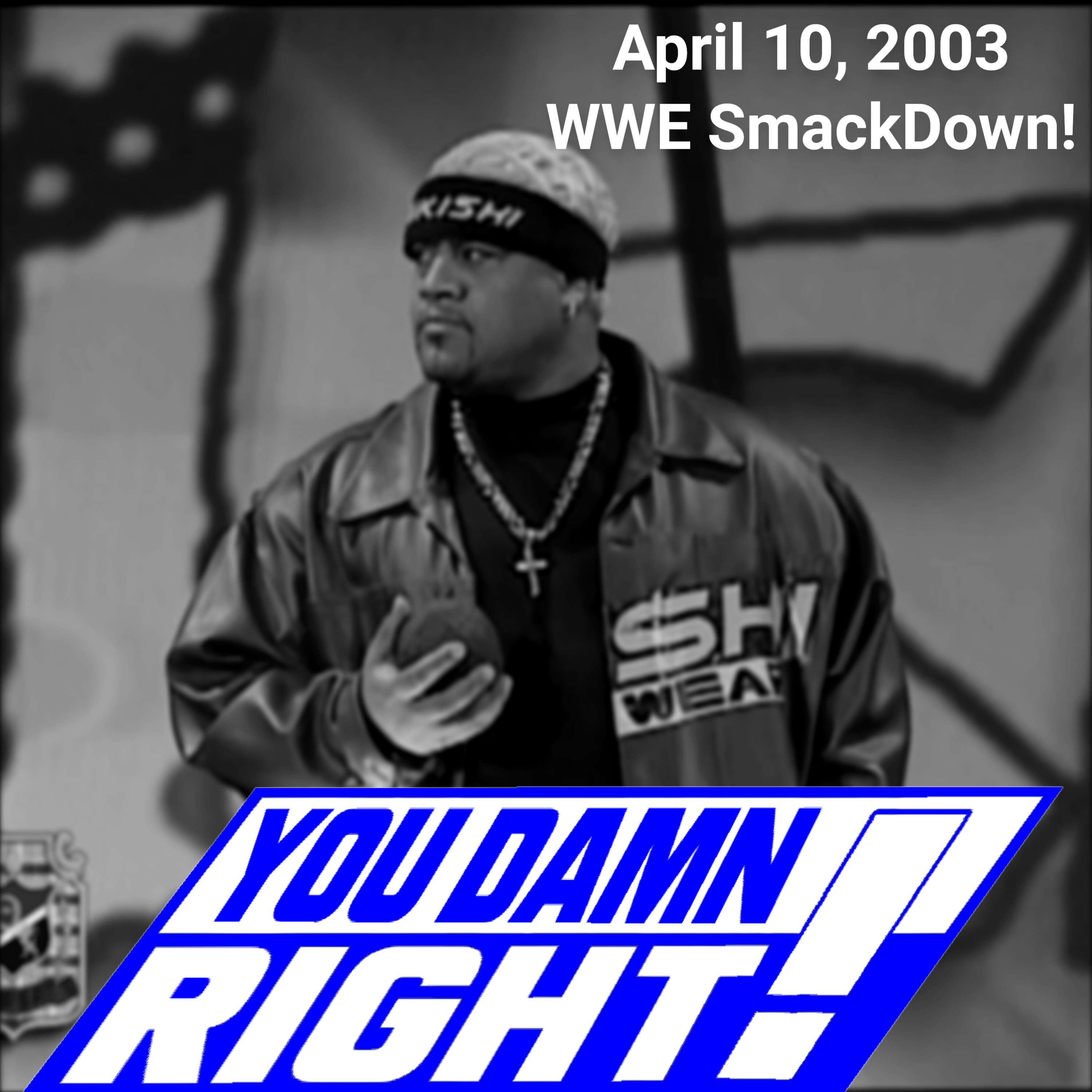 Season 3 Episode 19: April 10, 2003 WWE SmackDown!