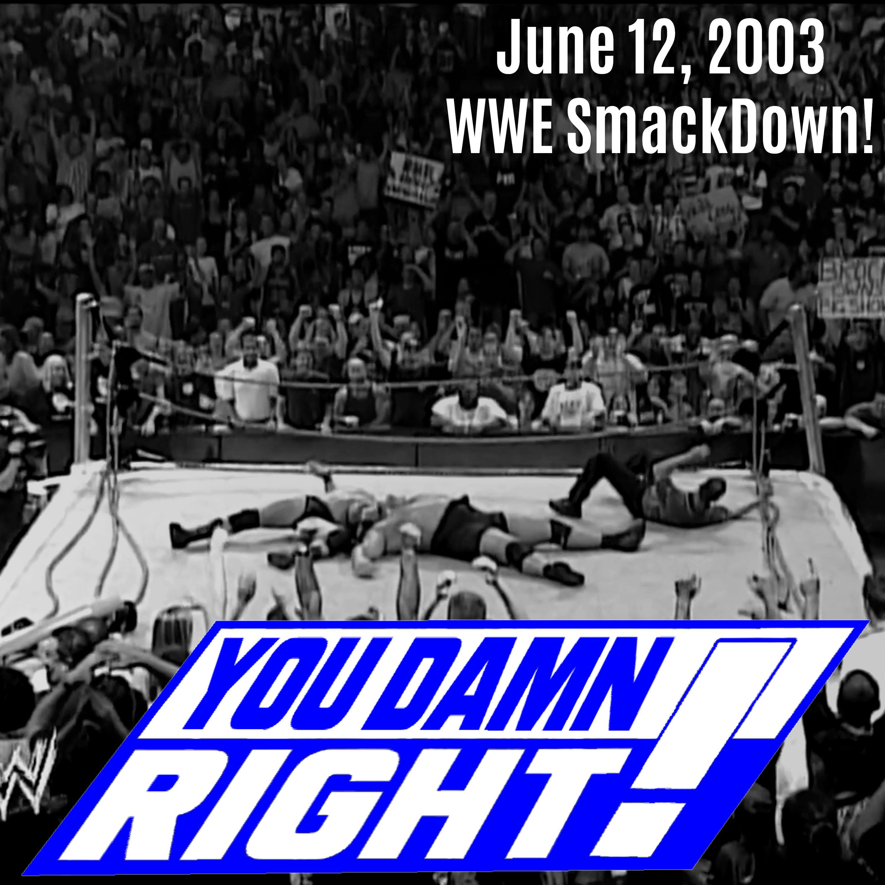 Season 3 Episode 26: June 12, 2003 WWE SmackDown!