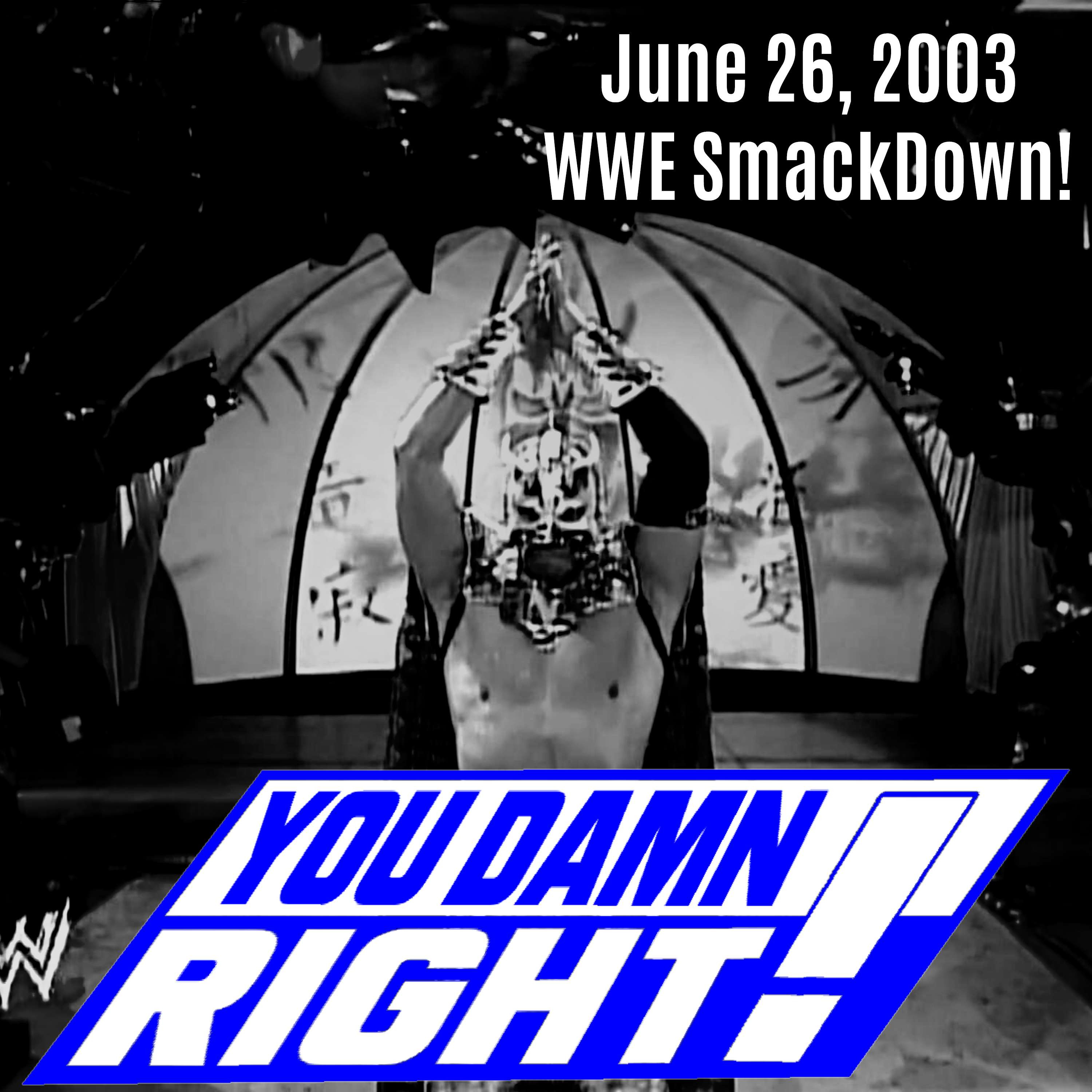 Season 3 Episode 30: June 26, 2003 WWE SmackDown!