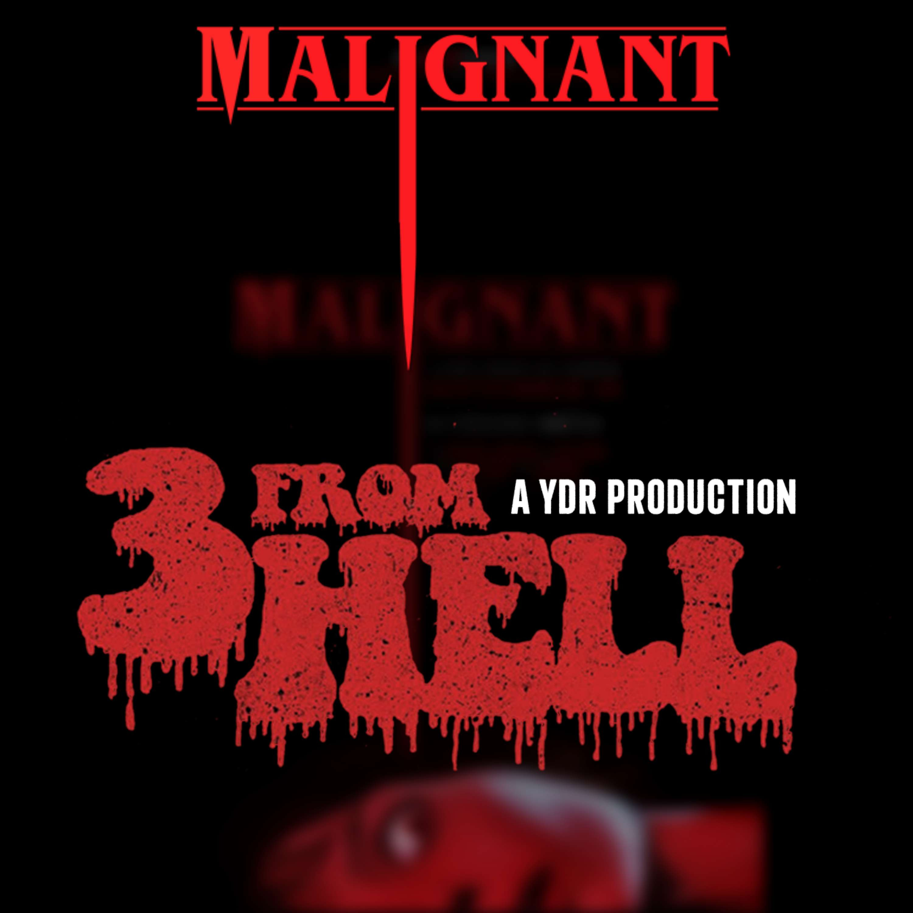 The 3 From Hell: Malignant Review!