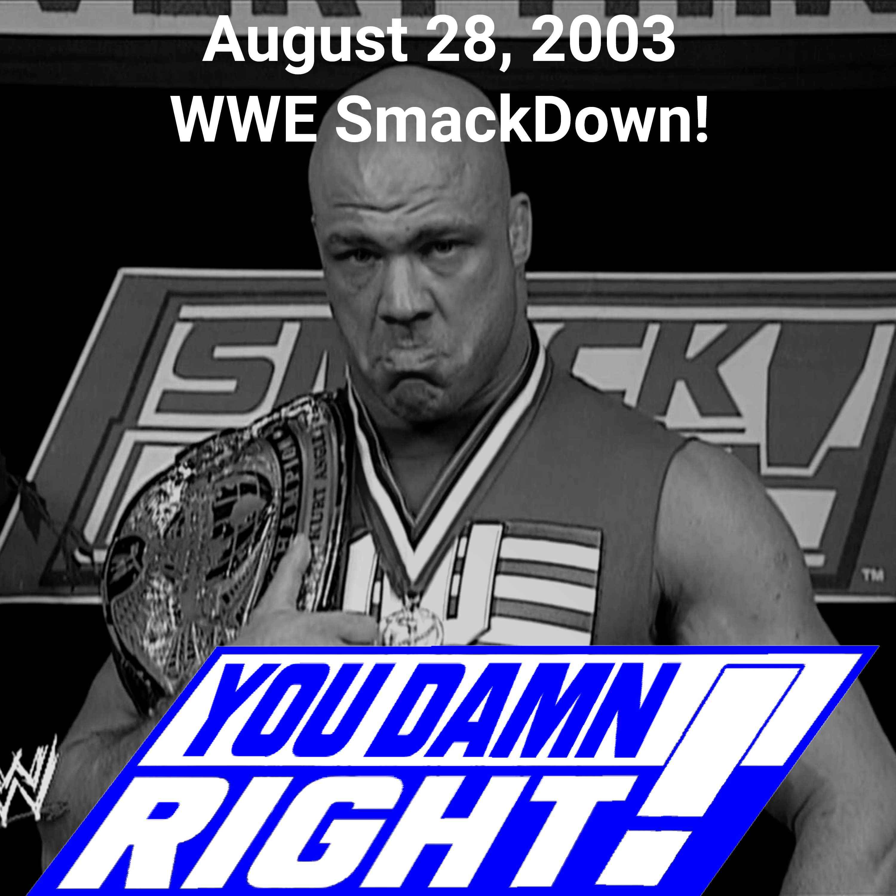 Season 3 Episode 39: August 28, 2003 WWE SmackDown!
