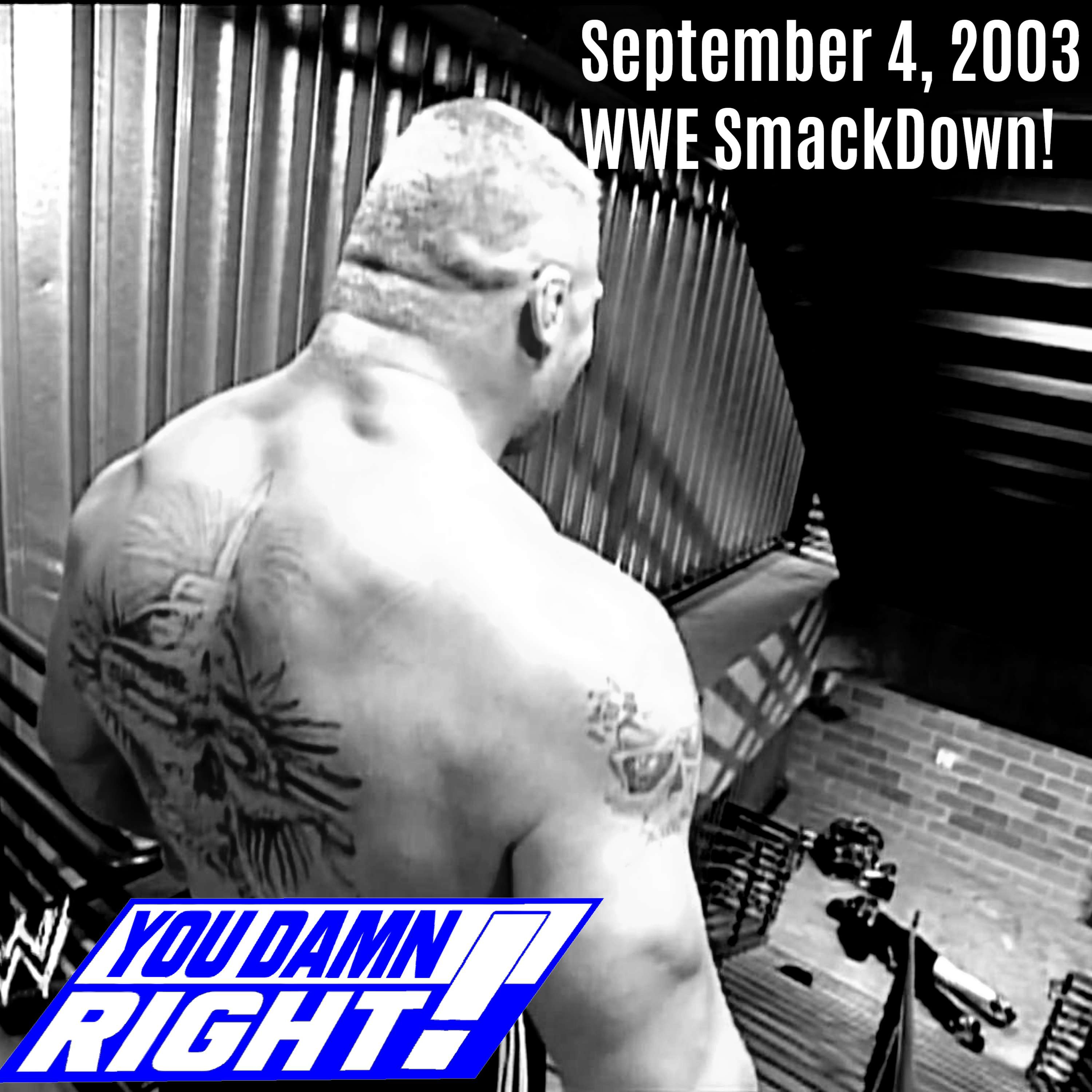 Season 3 Episode 40: September 4, 2003 WWE SmackDown!