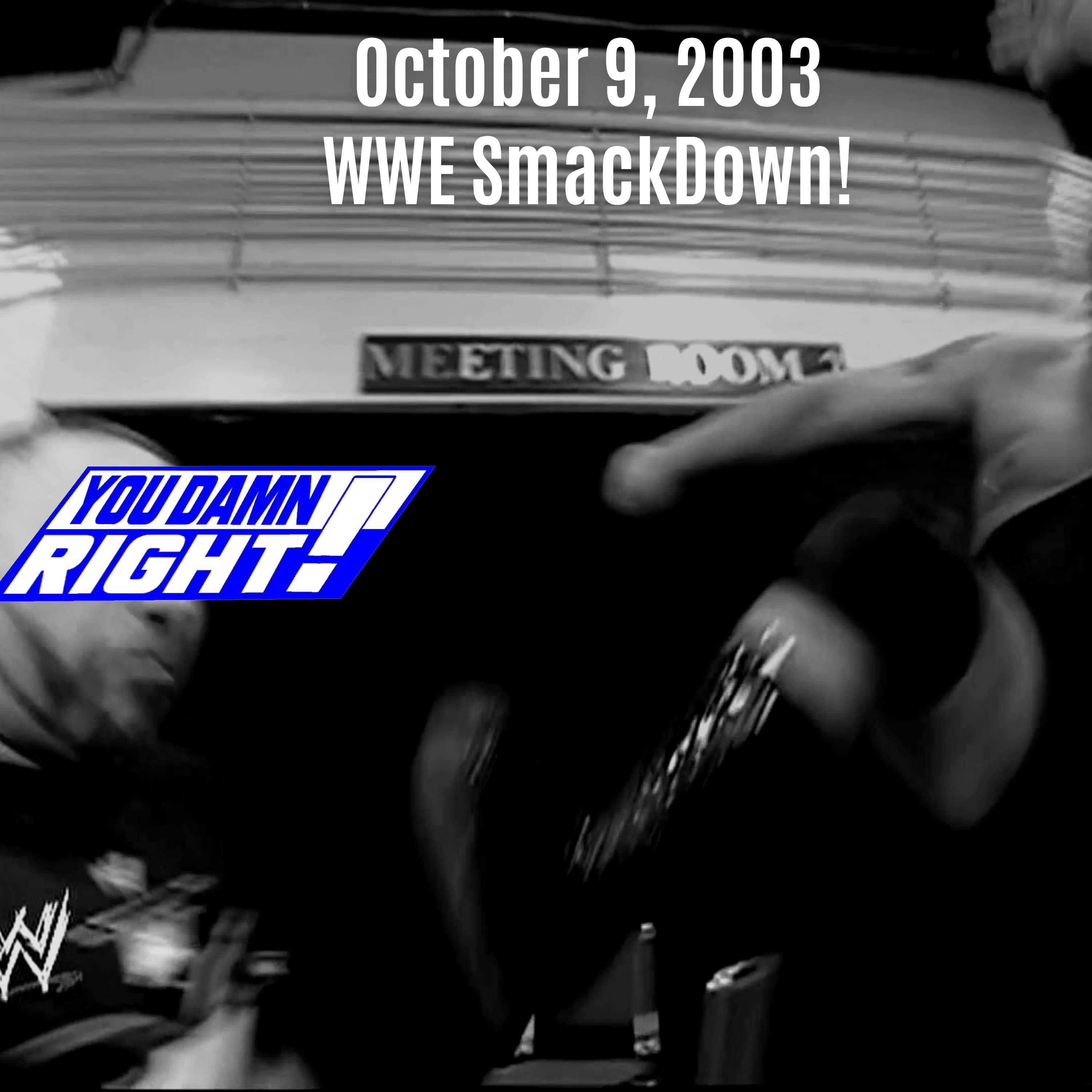 Season 3 Episode 44: October 9, 2003 WWE SmackDown!