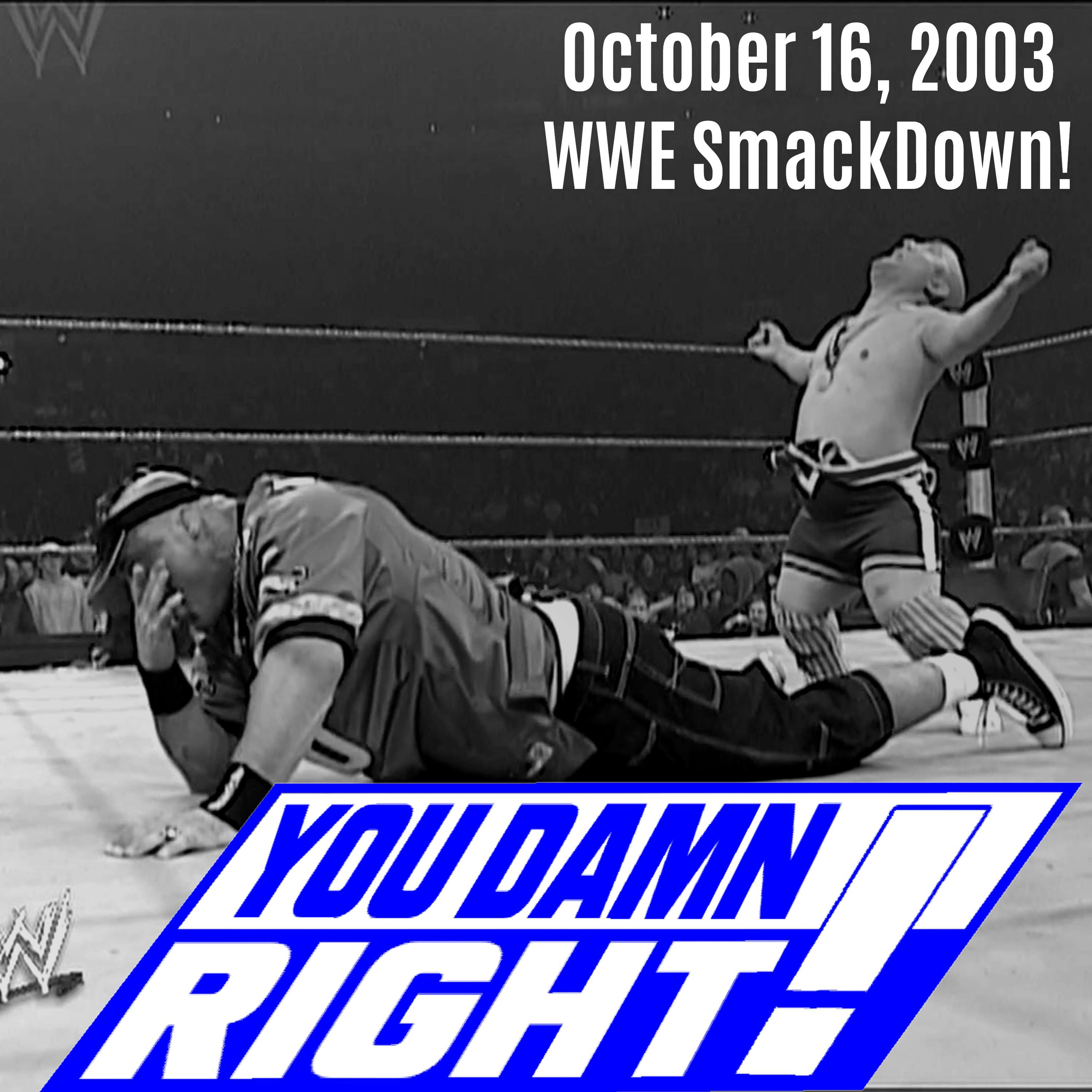 Season 3 Episode 45: October 16, 2003 WWE SmackDown!