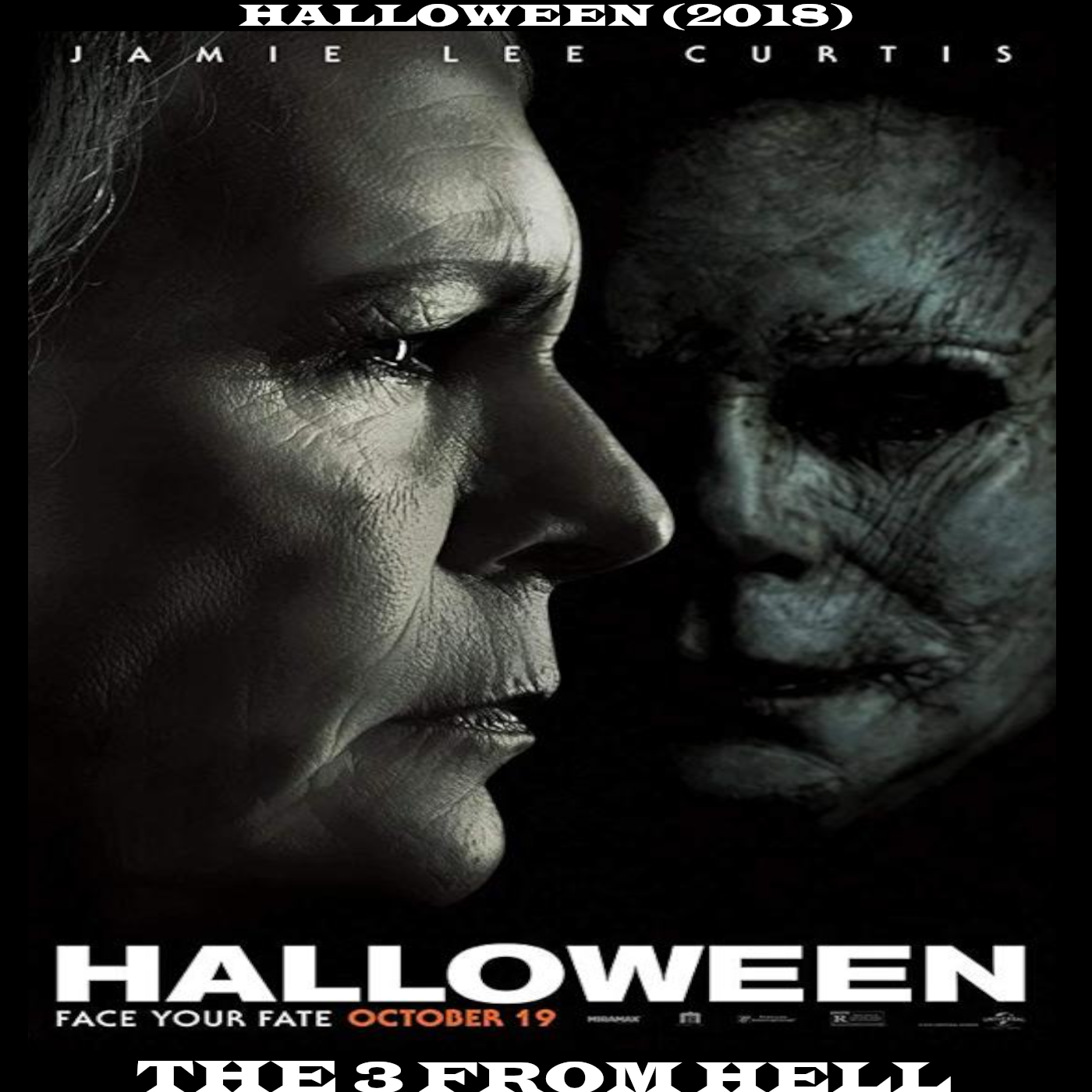 The 3 From Hell: Halloween (2018) Review!