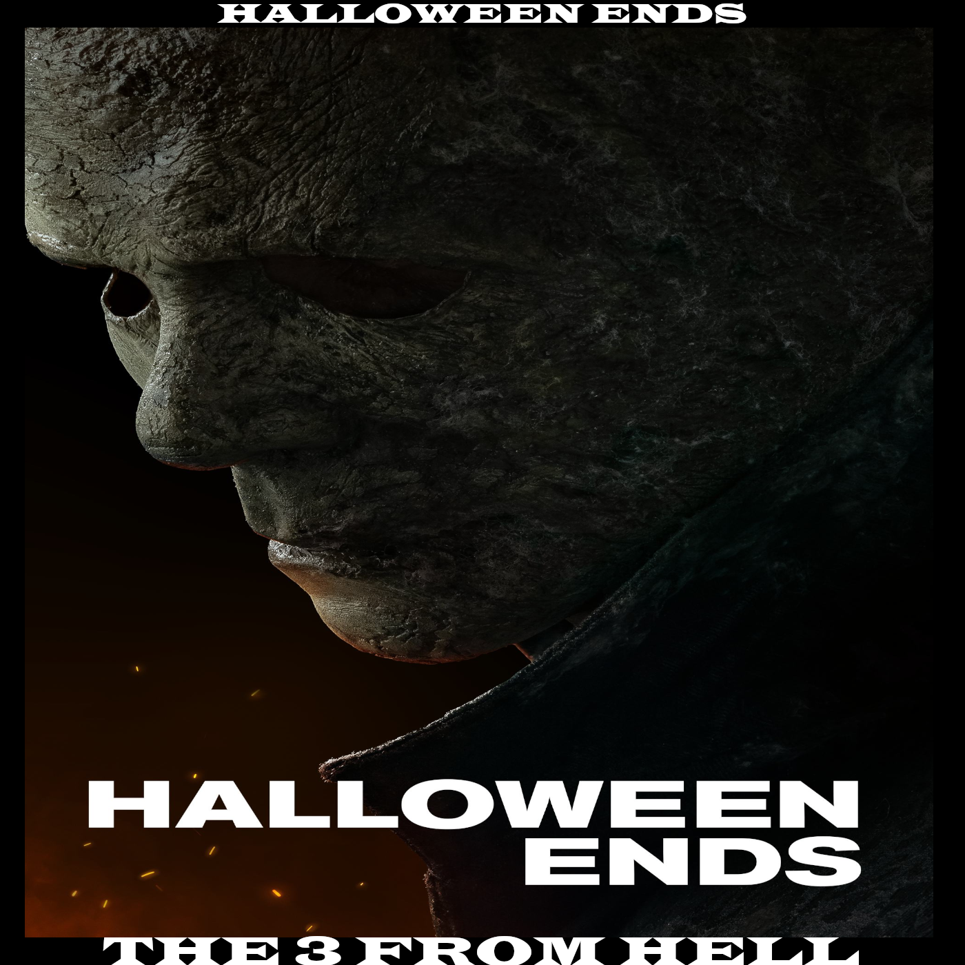 The 3 From Hell: Halloween Ends