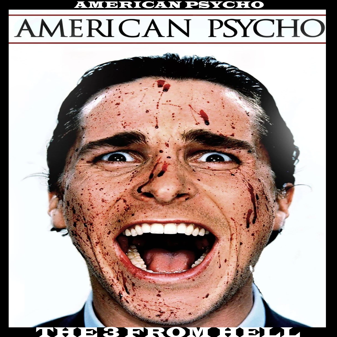The 3 From Hell: American Psycho