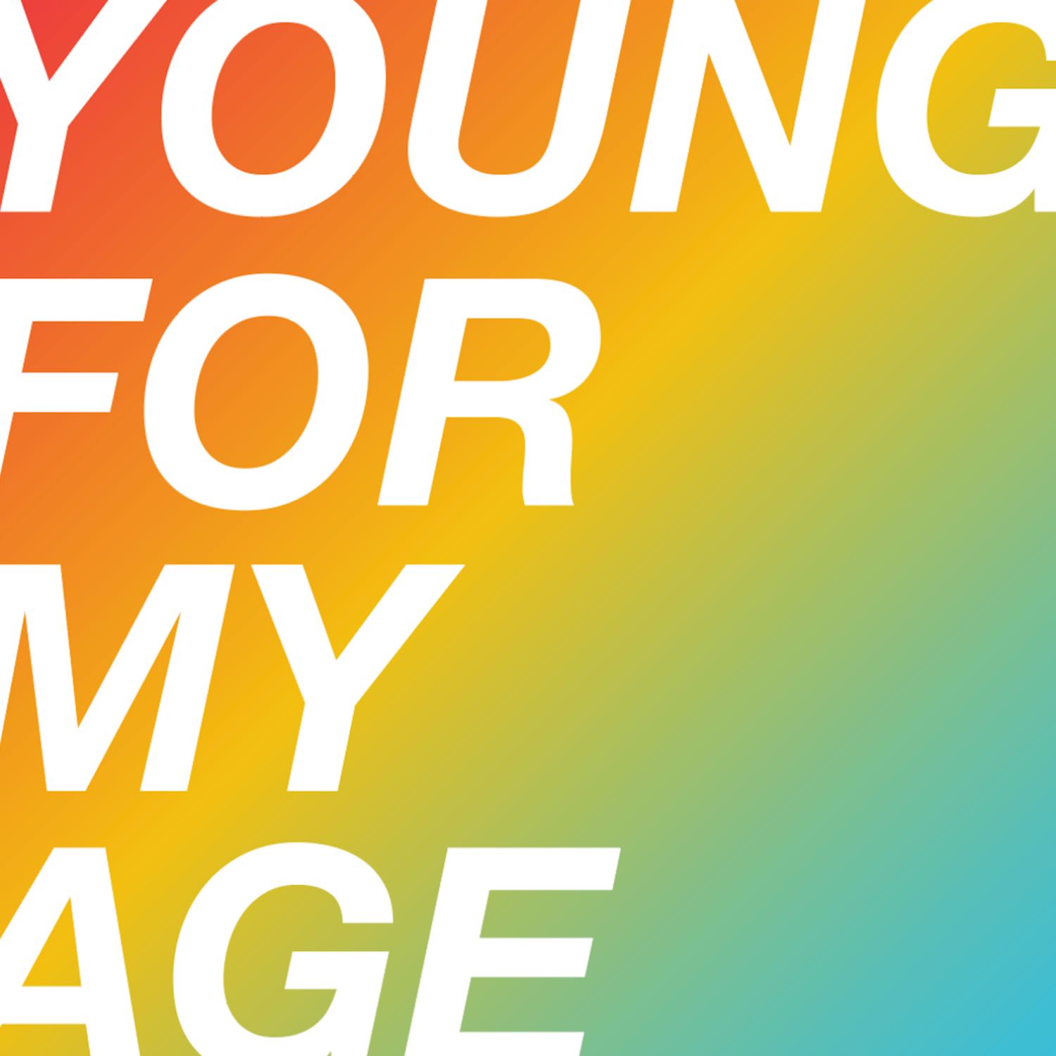 Young For My Age