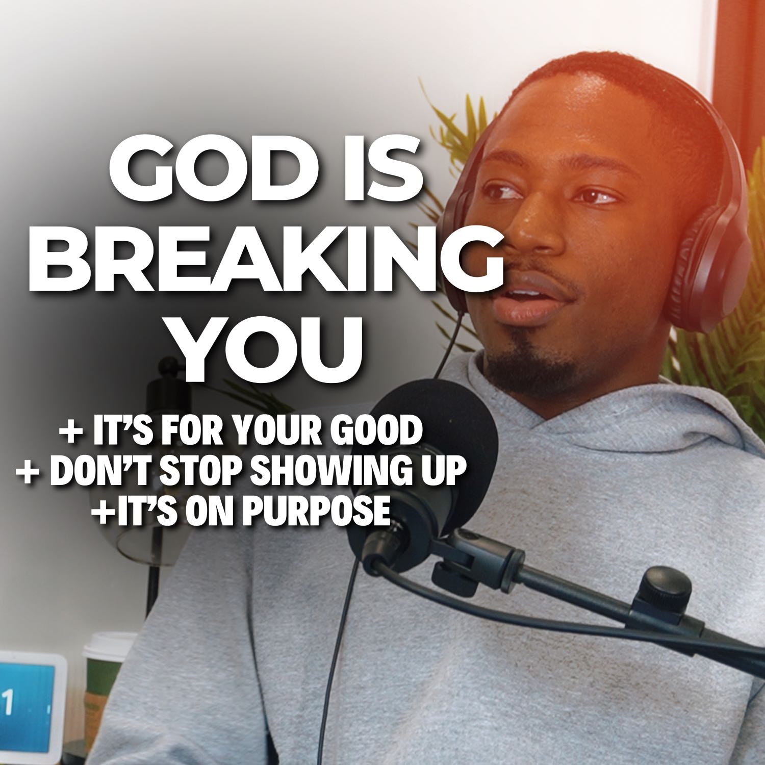 GOD IS BREAKING YOU...ON PURPOSE