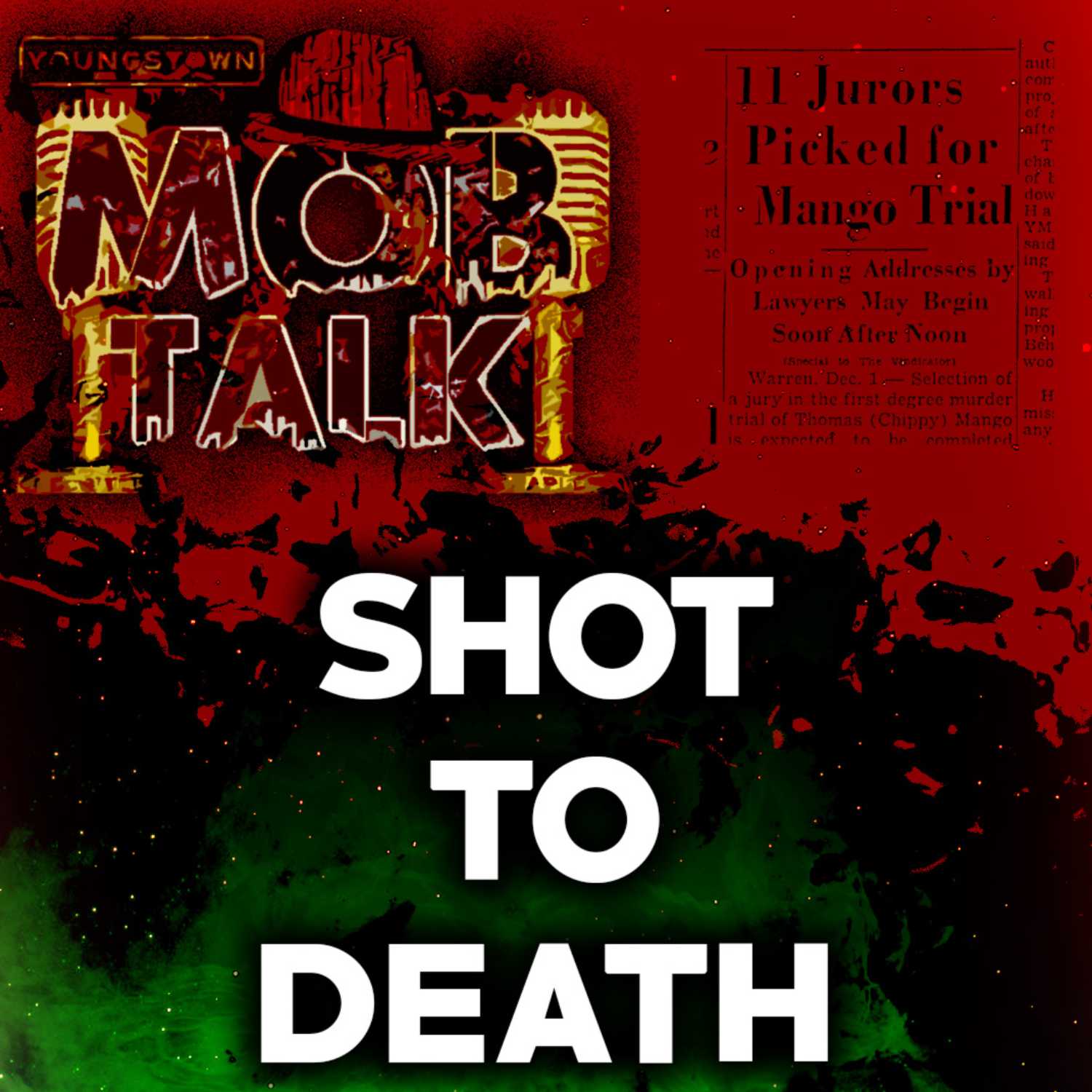 Youngstown Mob Talk: Shot To Death episode artwork