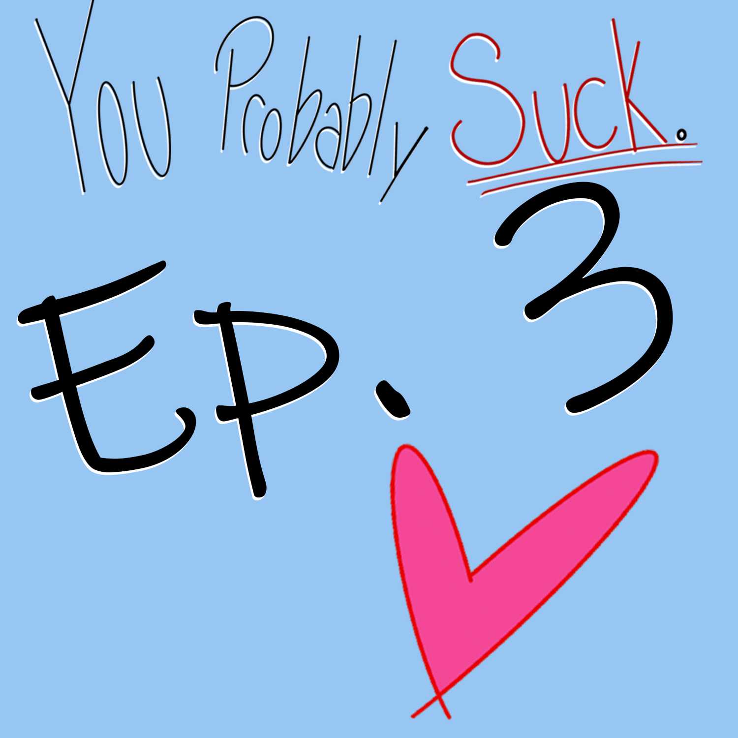 You Probably Suck