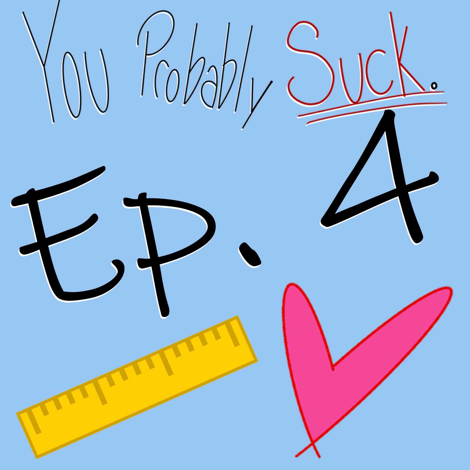 You Probably Suck