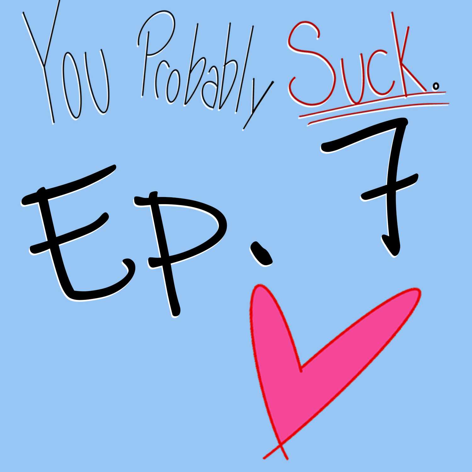 You Probably Suck