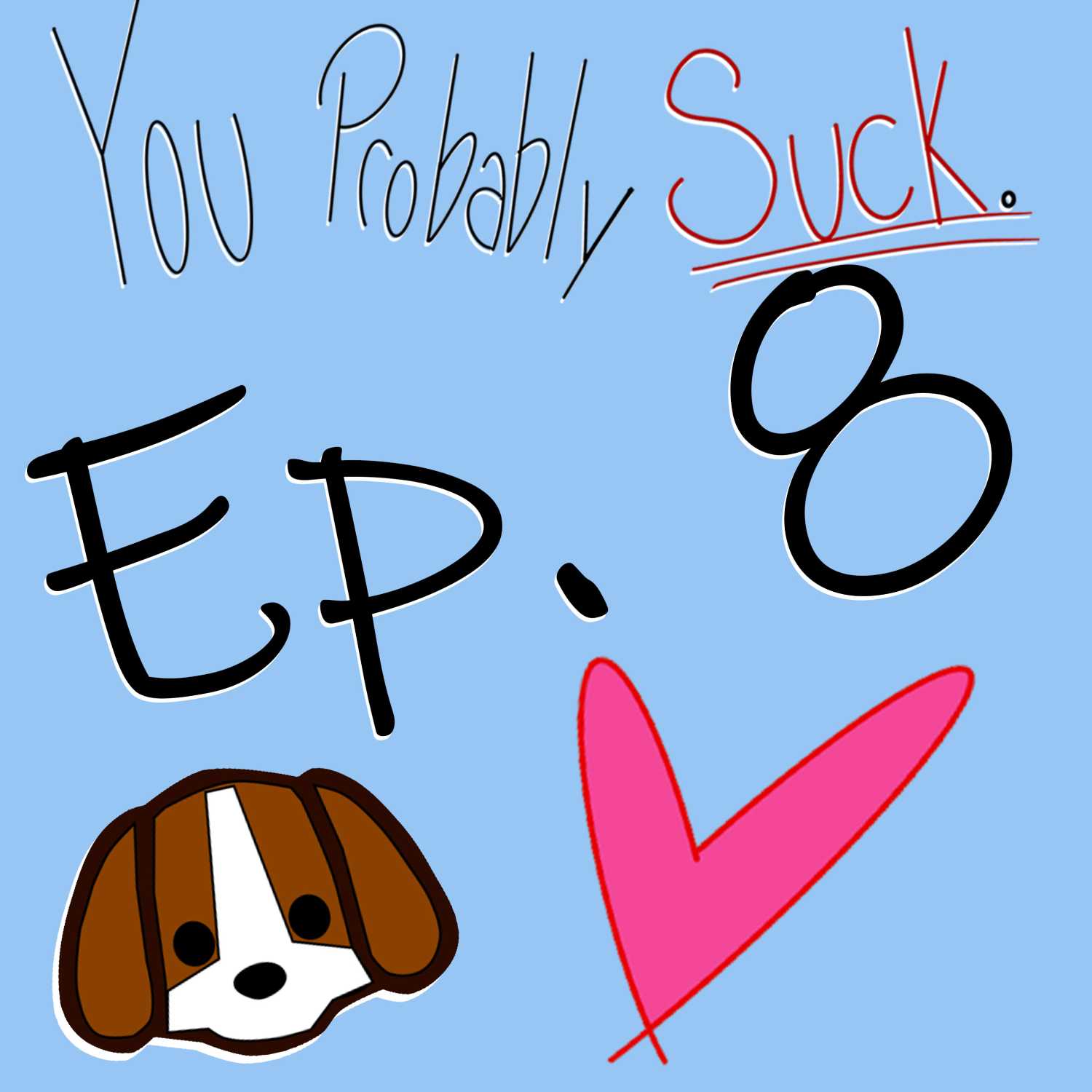 You Probably Suck