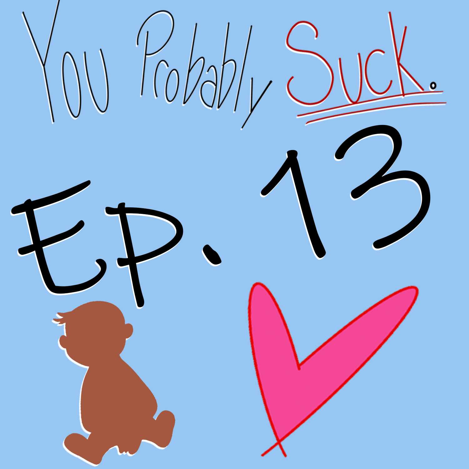 You Probably Suck