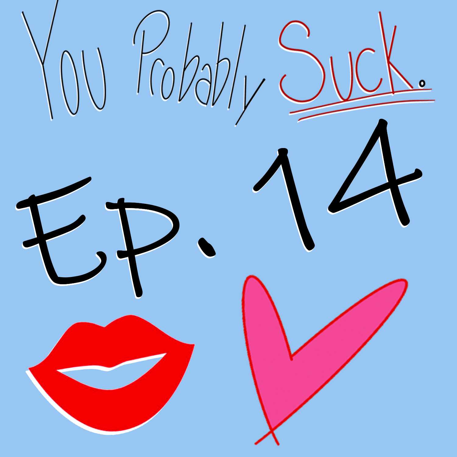 You Probably Suck