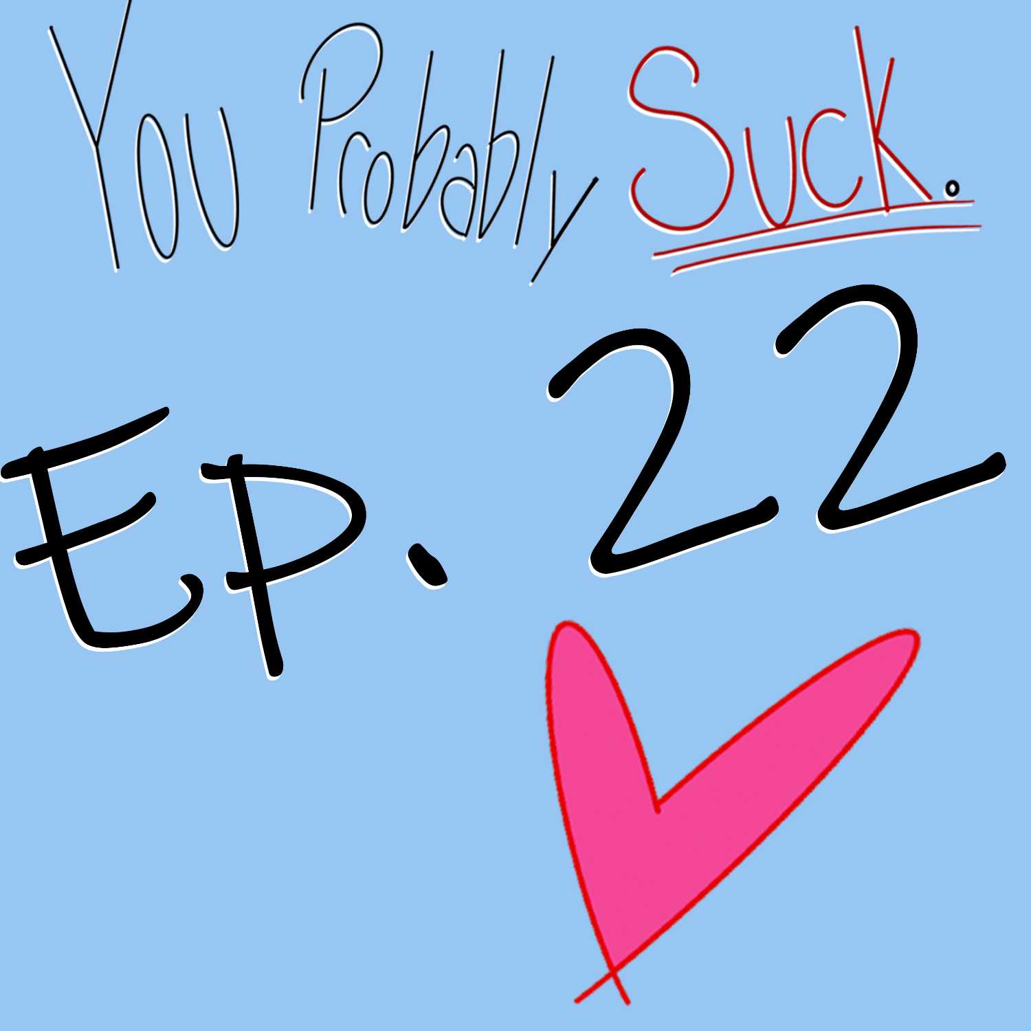 You Probably Suck