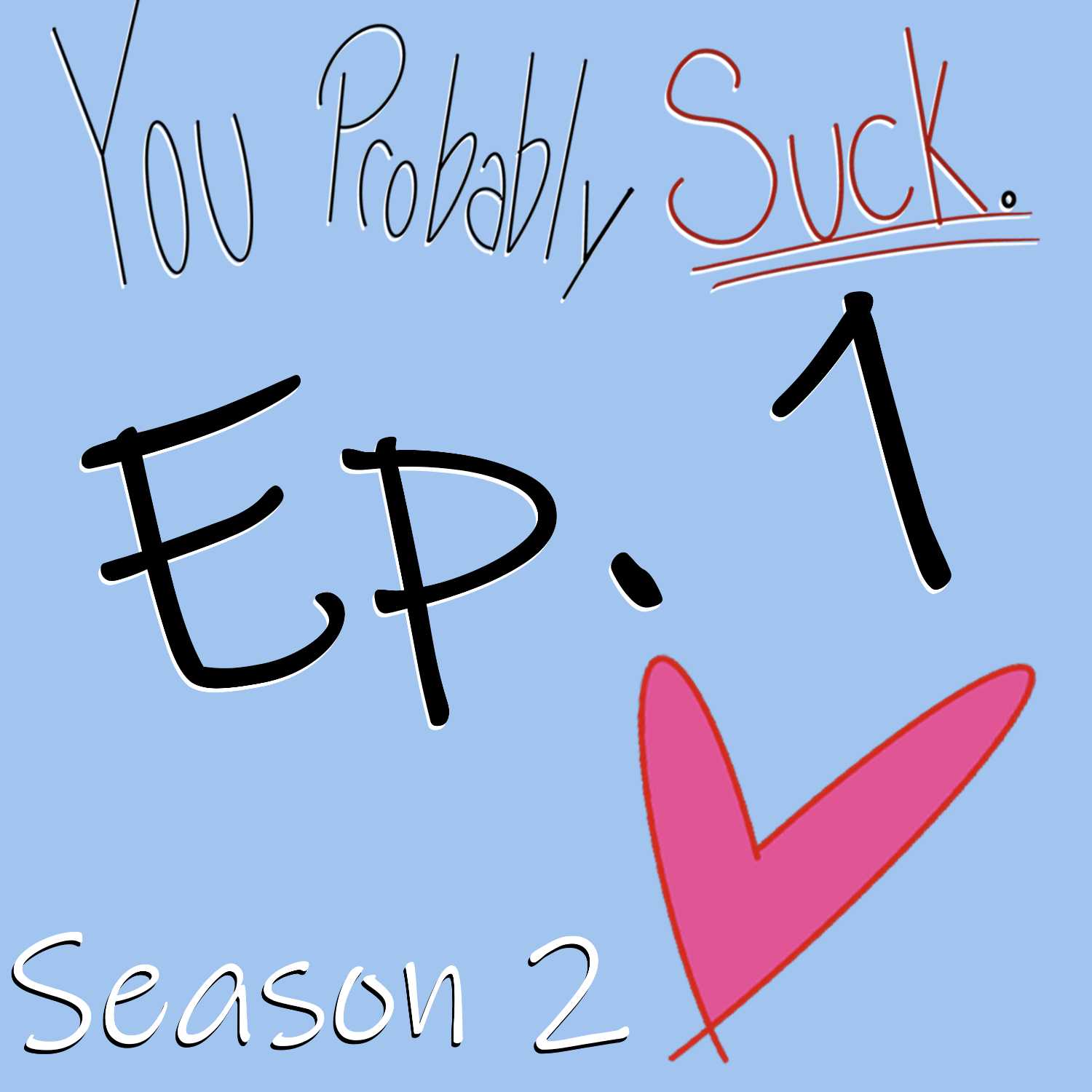 You Probably Suck
