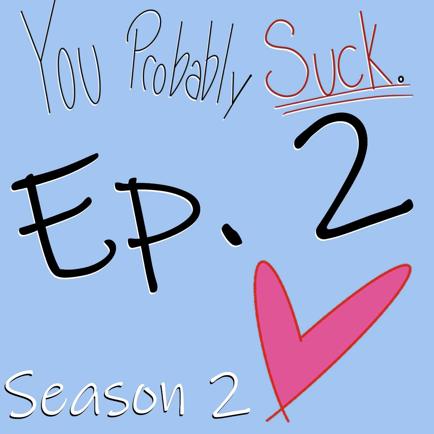 You Probably Suck