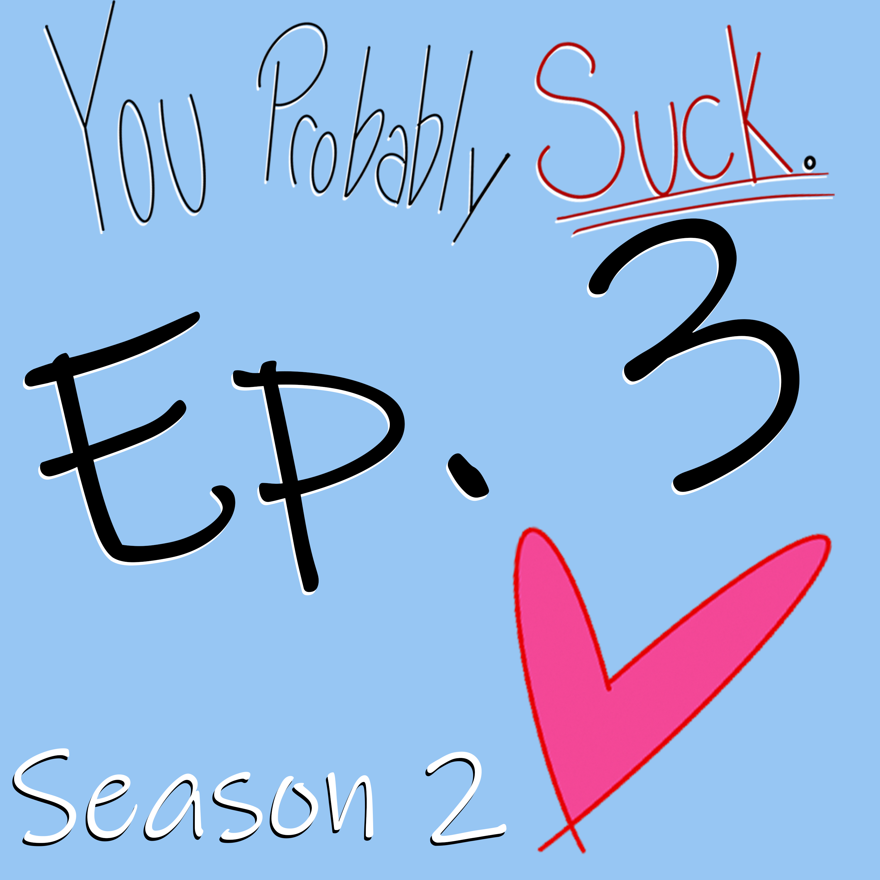 You Probably Suck