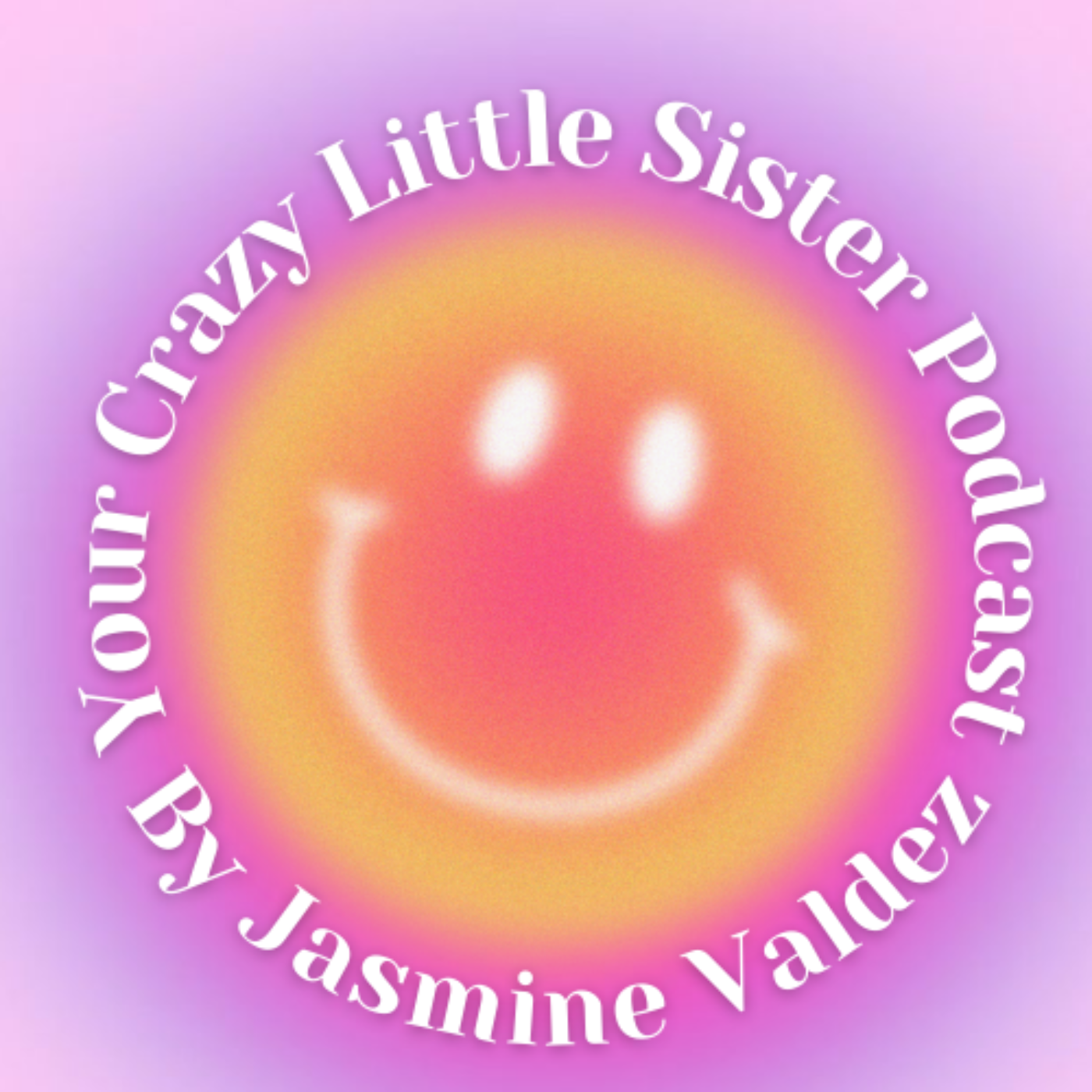 Your Crazy Little Sister Podcast