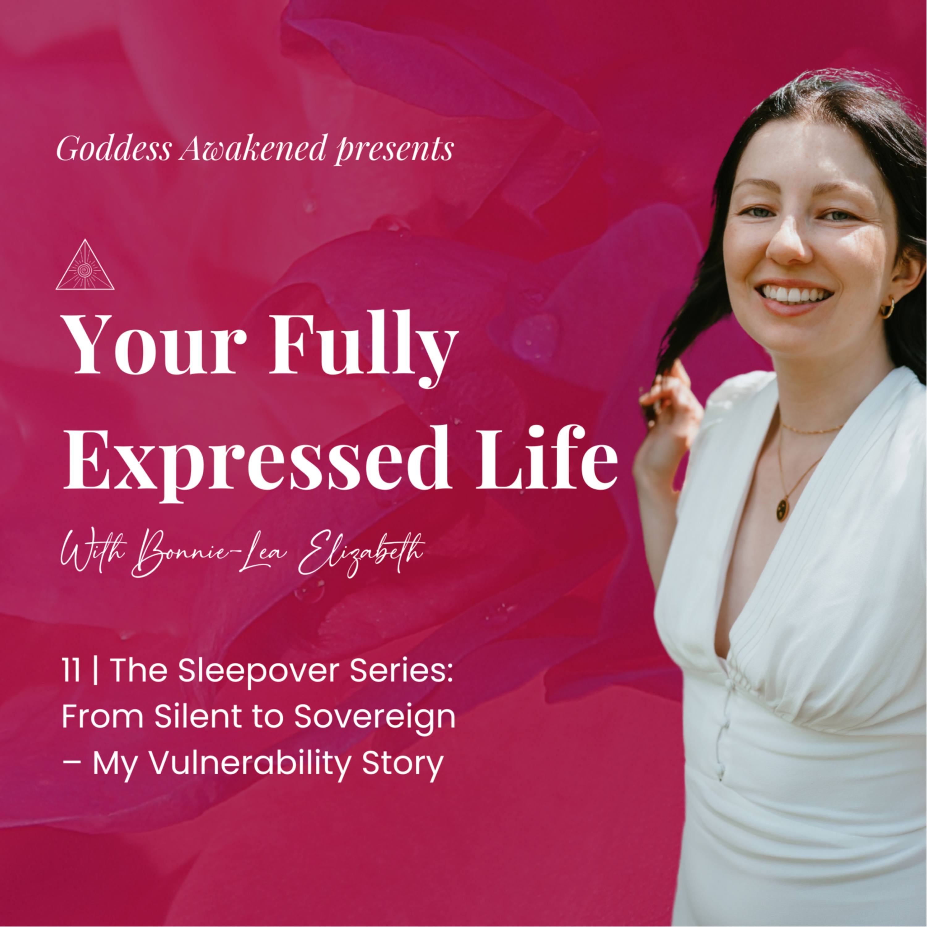 The Sleepover Series: From Silent to Sovereign – My Vulnerability Story episode artwork