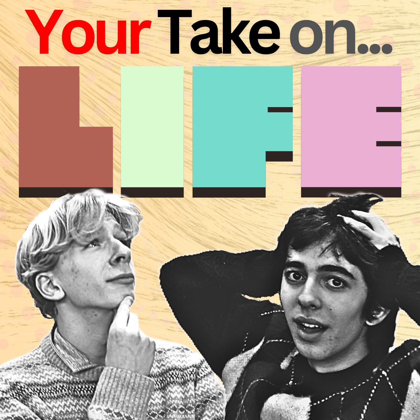 Your Take on Life