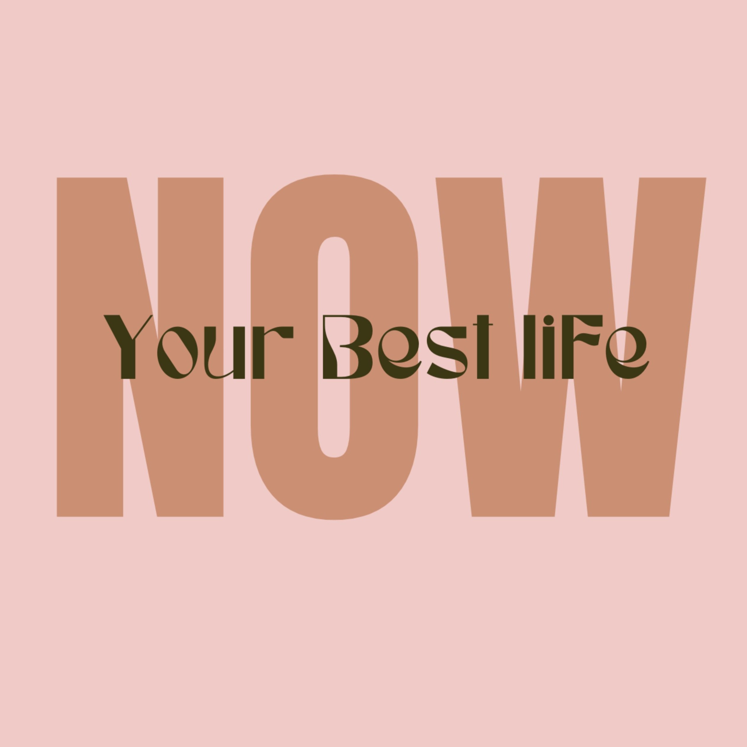 Your Best Life Now 