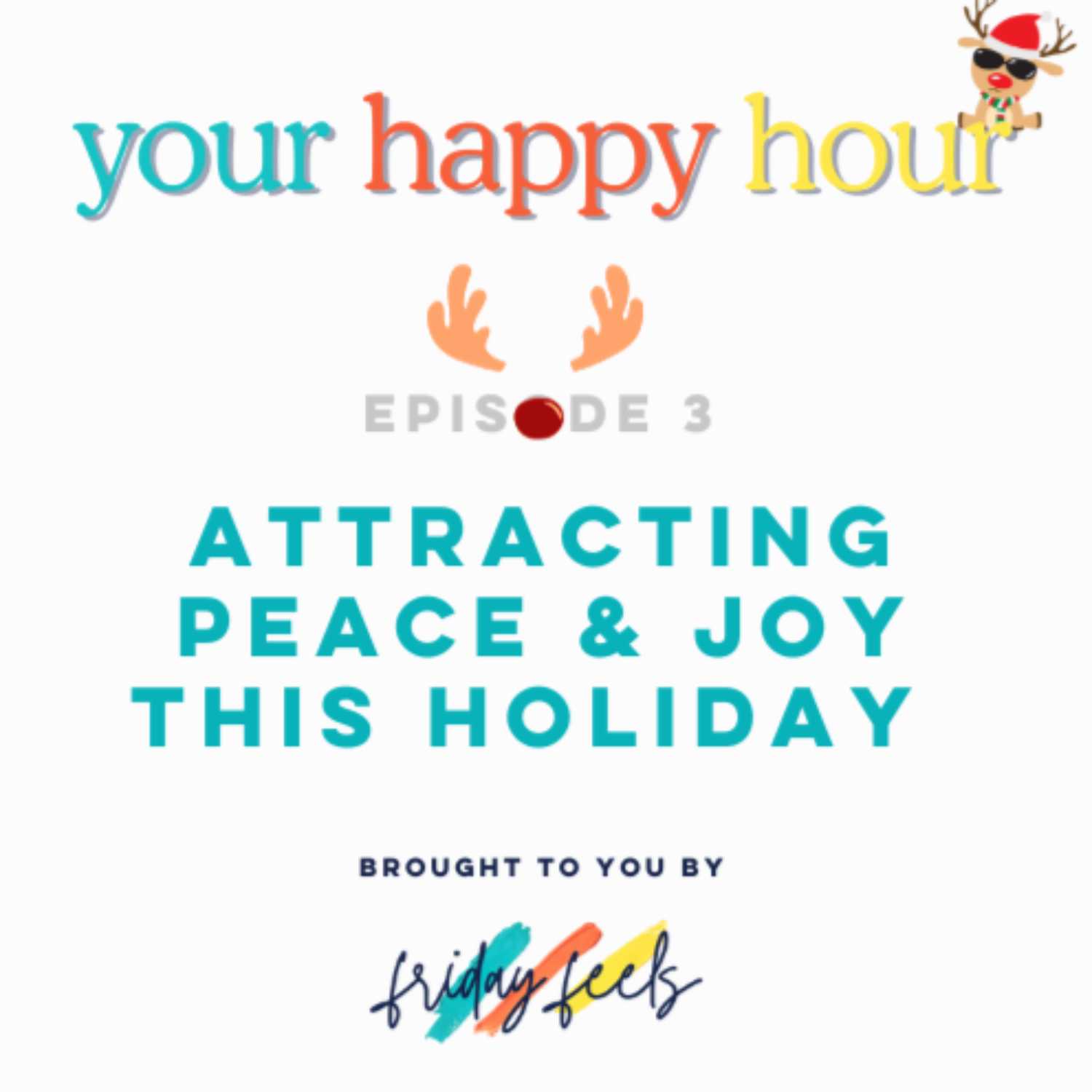 Episode 3: Attracting Joy and Peace in the festive season