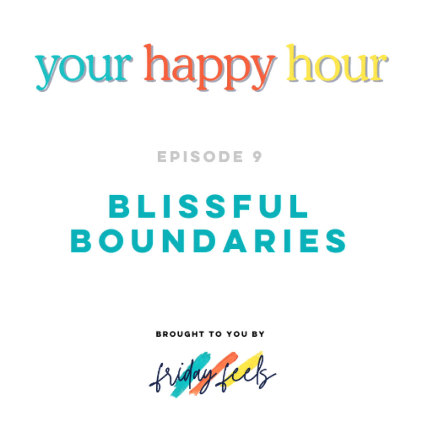 Episode 9: Blissful Boundaries